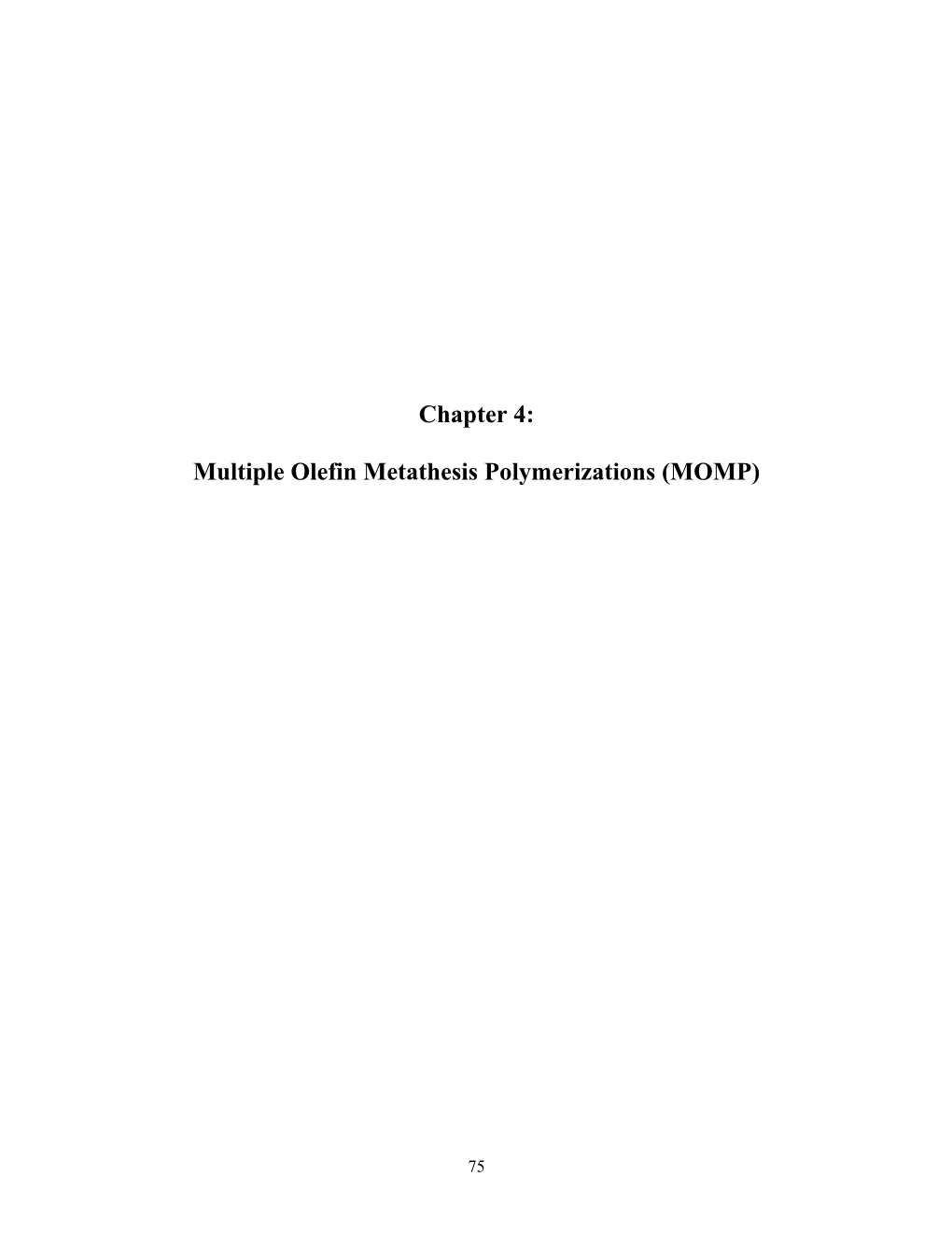 Chapter 4: Multiple Olefin Metathesis Polymerizations (MOMP)