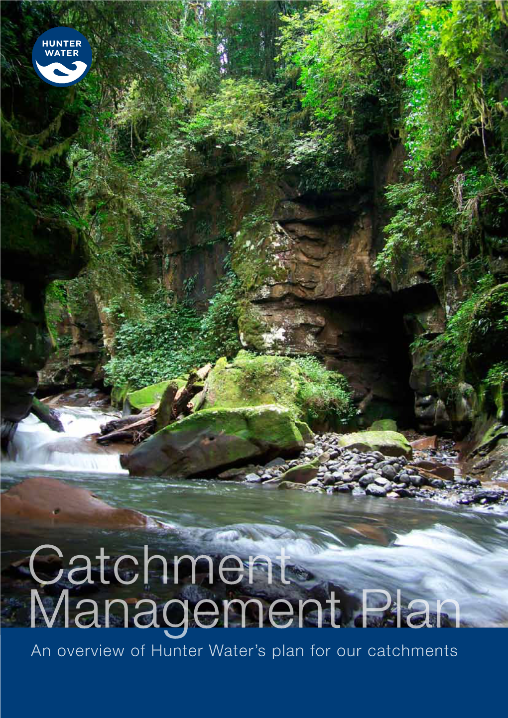 Catchment Management Plan an Overview of Hunter Water’S Plan for Our Catchments