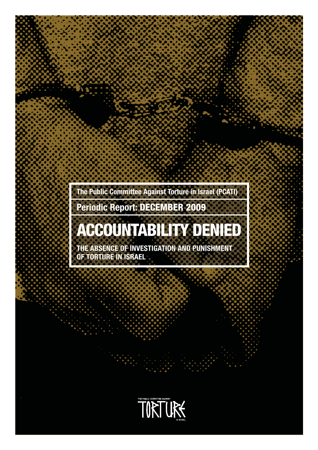 Accountability Denied: the Absence of Investigation and Punishment of Torture in Israel 