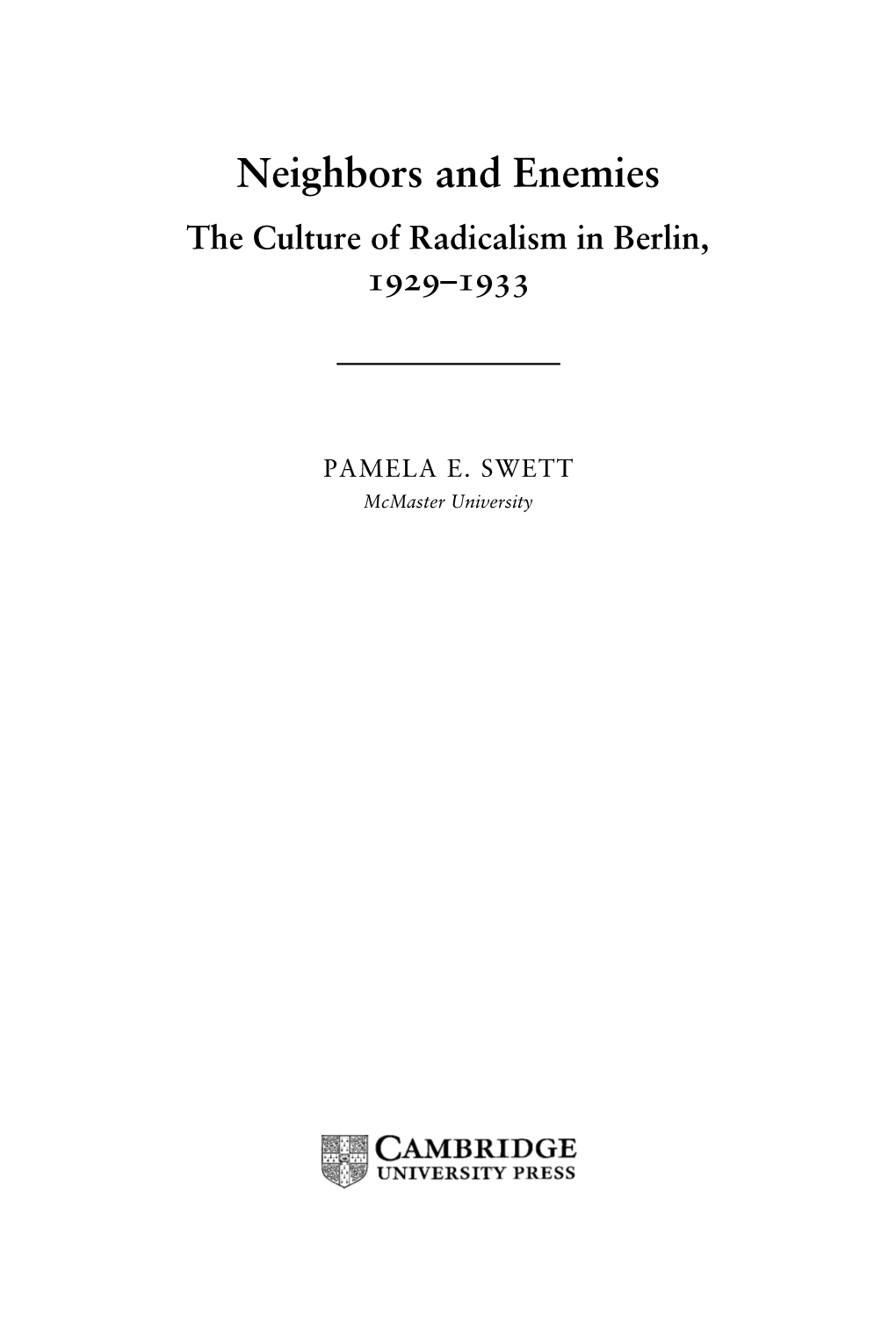 Neighbors and Enemies the Culture of Radicalism in Berlin, 1929–1933