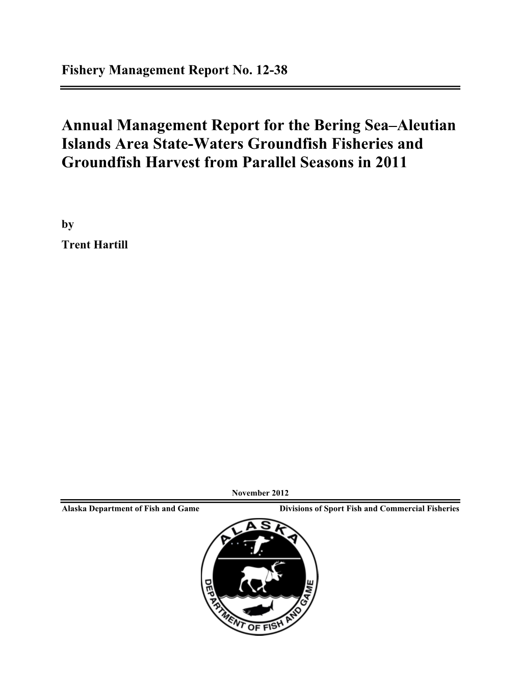 Annual Management Report for the Bering Sea–Aleutian Islands Area State-Waters Groundfish Fisheries and Groundfish Harvest from Parallel Seasons in 2011