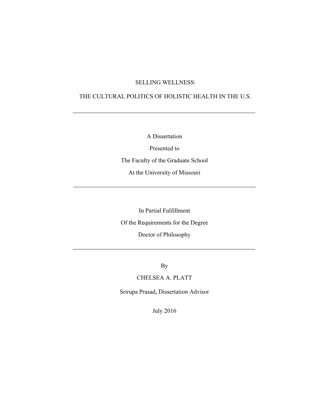 SELLING WELLNESS: the CULTURAL POLITICS of HOLISTIC HEALTH in the U.S. a Dissertation Presented to the Faculty of the Graduate S