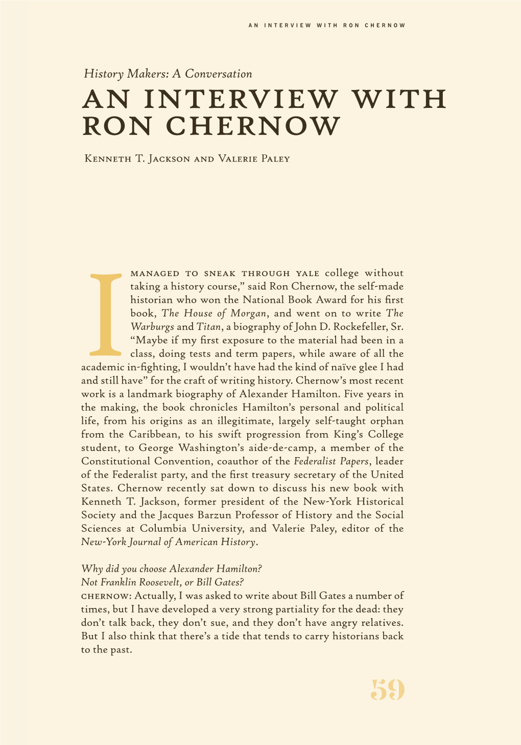 AN INTERVIEW with RON CHERNOW Anhistory Makers: Interview a Conversation with Ron Chernow