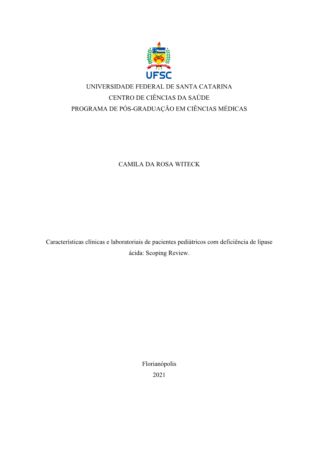 Universidade Federal De Santa Catarina Centro De Ciências Da Saúde Programa De Pós-Graduação Em Ciências Médicas