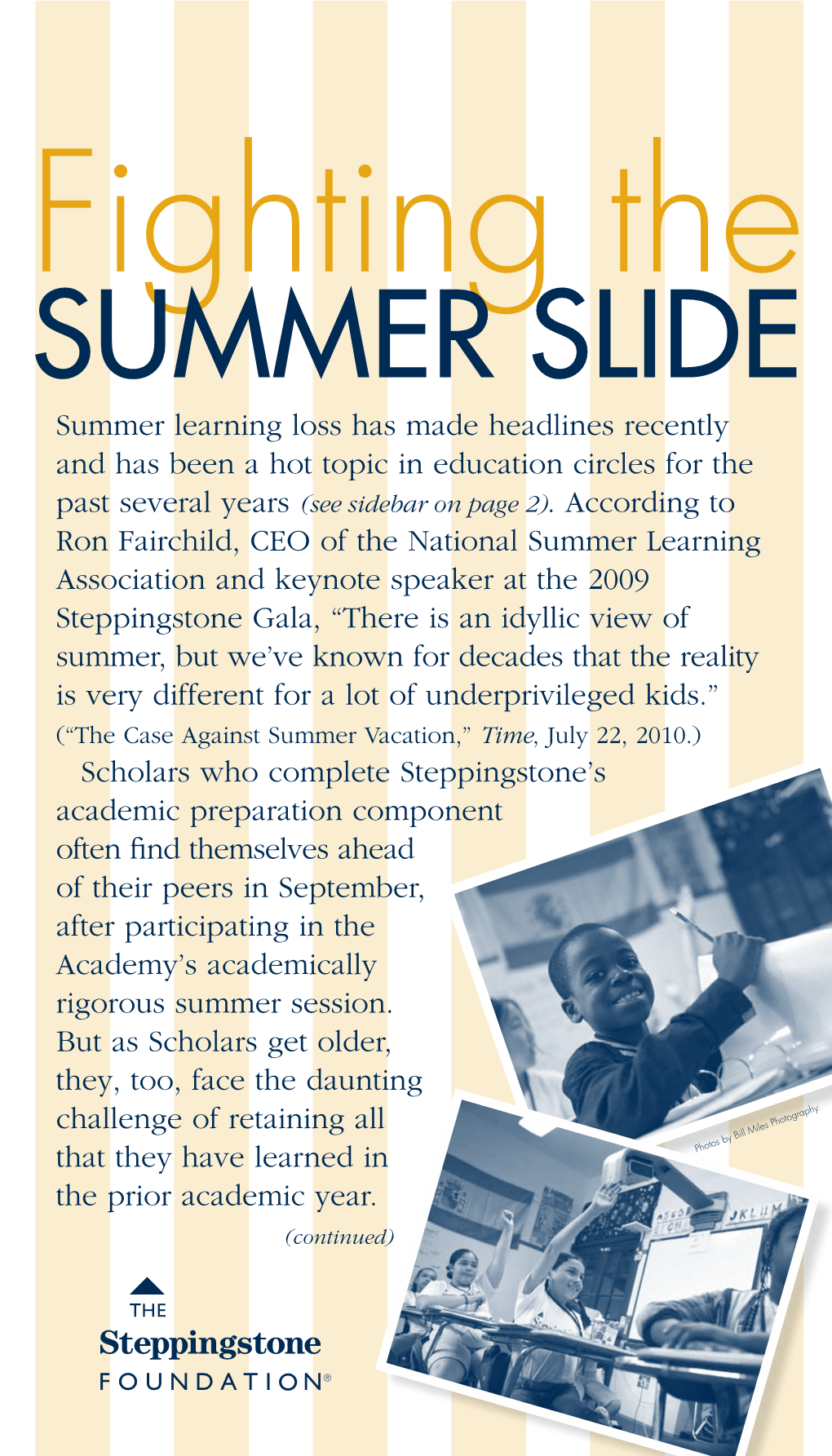 Summer Slide Summer Learning Loss Has Made Headlines Recently and Has Been a Hot Topic in Education Circles for the Past Several Years (See Sidebar on Page 2)