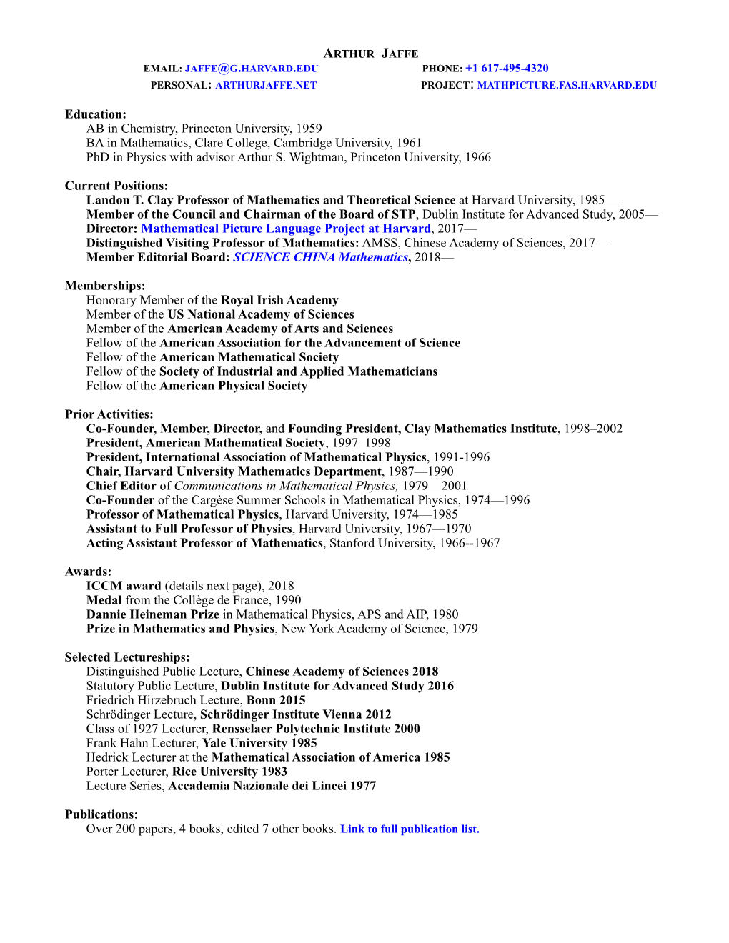 Education: AB in Chemistry, Princeton University, 1959 BA in Mathematics, Clare College, Cambridge University, 1961 Phd in Physics with Advisor Arthur S