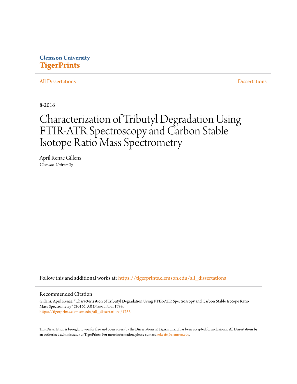 Characterization of Tributyl Degradation Using FTIR-ATR Spectroscopy and Carbon Stable Isotope Ratio Mass Spectrometry April Renae Gillens Clemson University