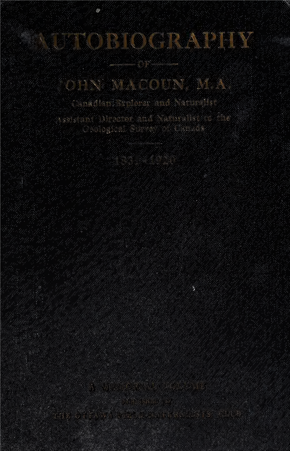 Autobiography of John Macoun , M.A