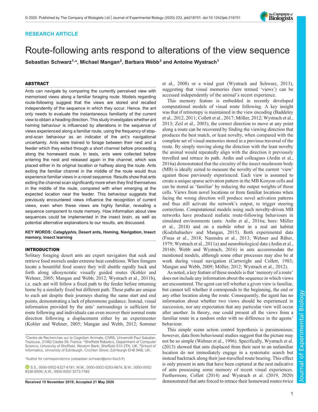 Route-Following Ants Respond to Alterations of the View Sequence Sebastian Schwarz1,*, Michael Mangan2, Barbara Webb3 and Antoine Wystrach1