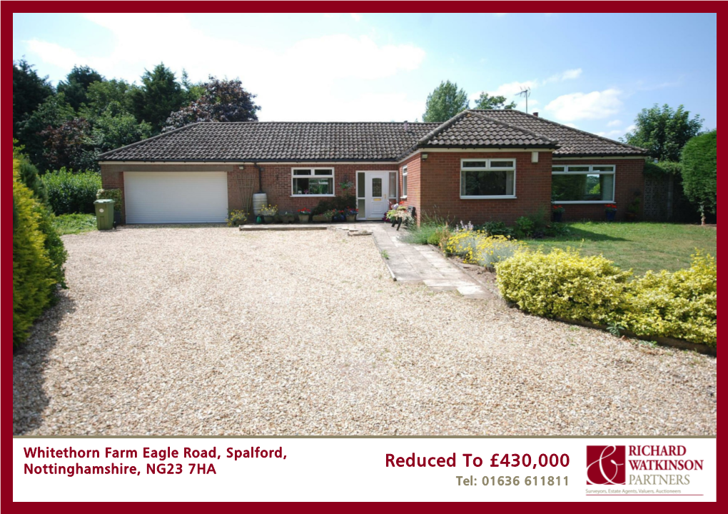 Eagle Road, Spalford, Nottinghamshire, NG23 7HA Reduced to £430,000 Tel: 01636 611811 Property at a Glance