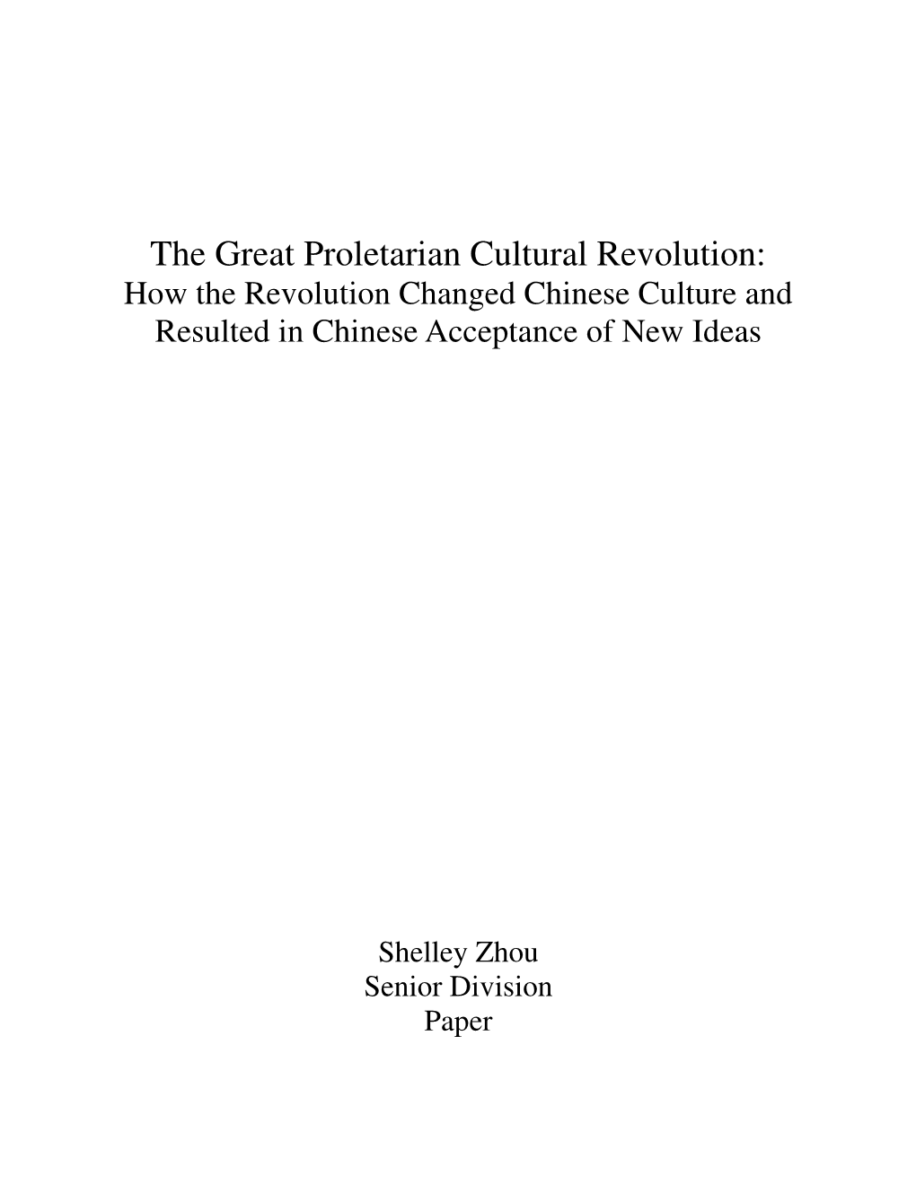 The Great Proletarian Cultural Revolution: How the Revolution Changed Chinese Culture and Resulted in Chinese Acceptance of New Ideas