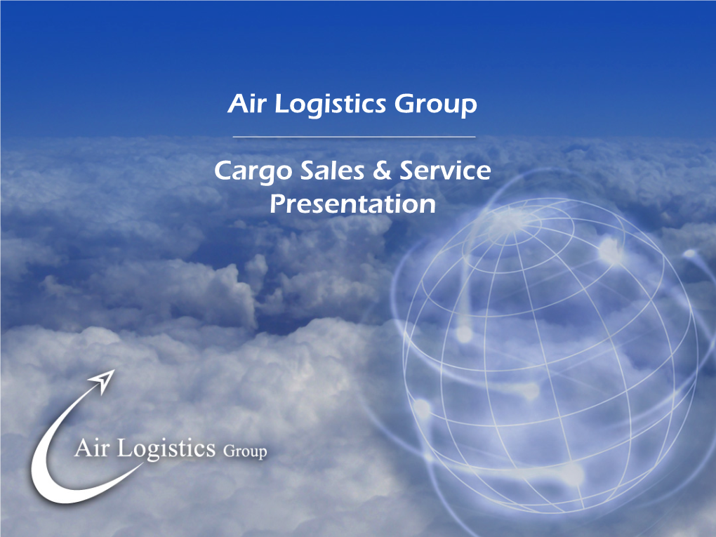 Air Logistics Group Cargo Sales & Service Presentation