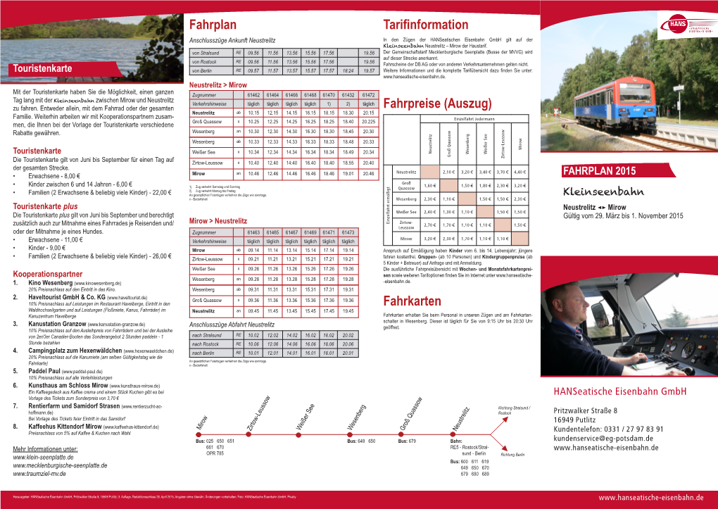 Fahrplan Tarifinformation Anschlusszüge Ankunft Neustrelitz in Den Zügen Der Hanseatischen Eisenbahn Gmbh Gilt Auf Der Kleinseenbahn Neustrelitz – Mirow Der Haustarif