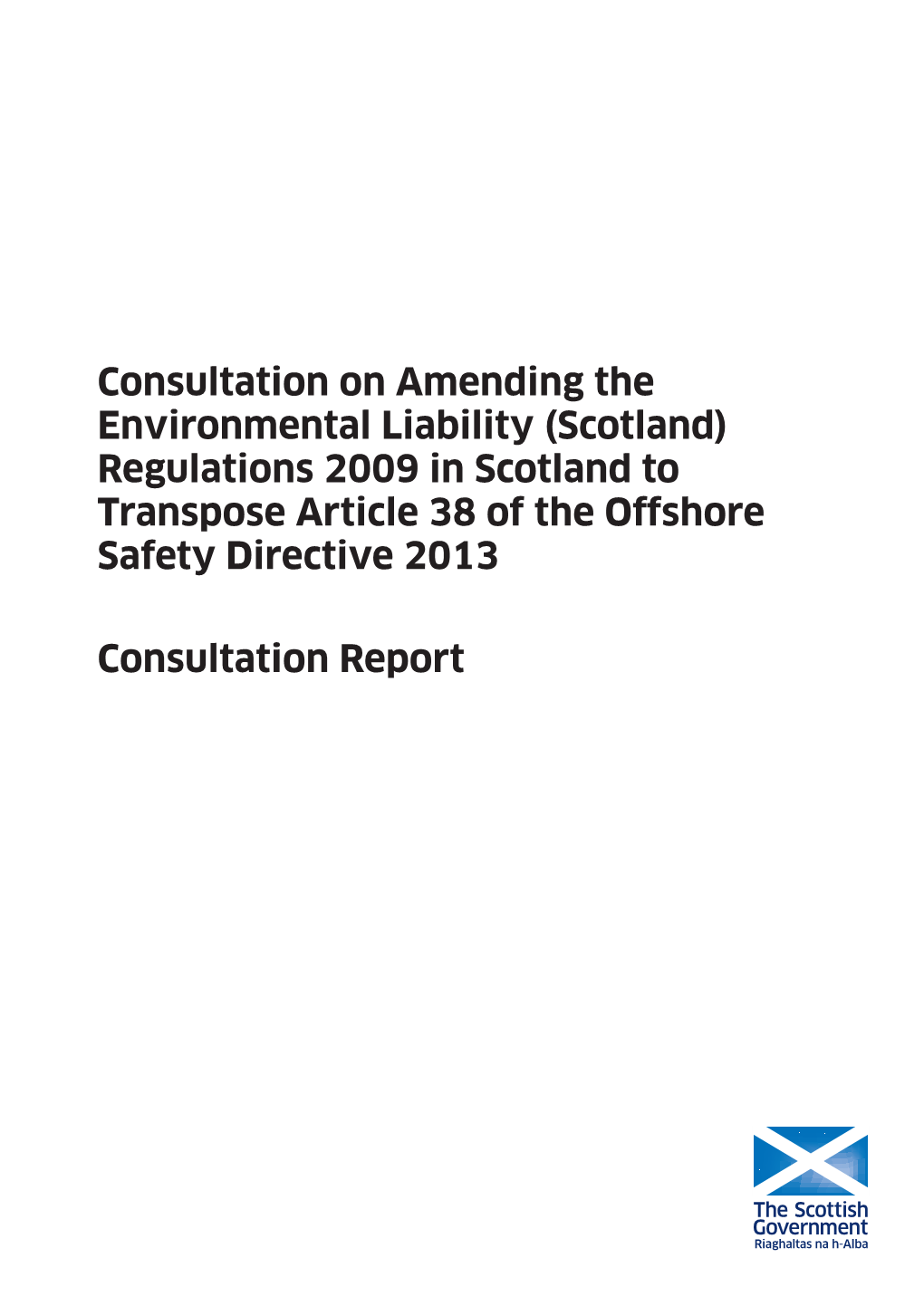 Consultation on Amending the Environmental Liability (Scotland) Regulations 2009 in Scotland to Transpose Article 38 of the Offshore Safety Directive 2013