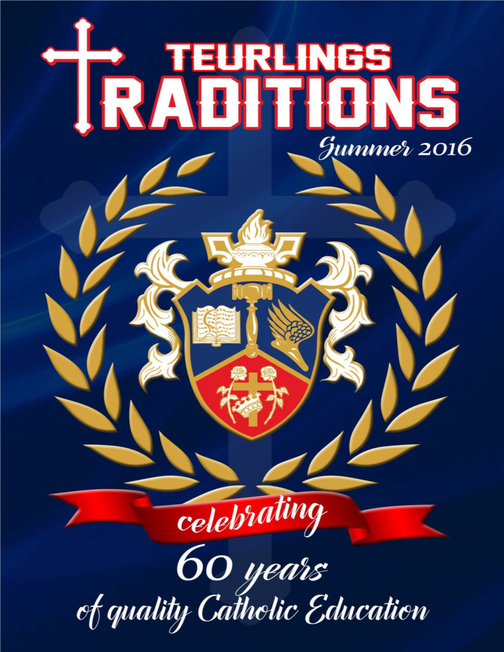 Summer 2016 Issue of Teurlings Traditions