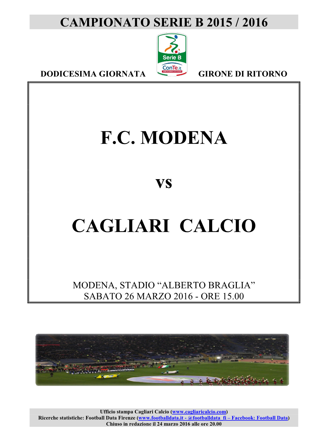 Modena-Cagliari Atto Ufficiale Numero 18 in Emilia, Con 15 Precedenti in Serie B E 2 in Coppa Italia