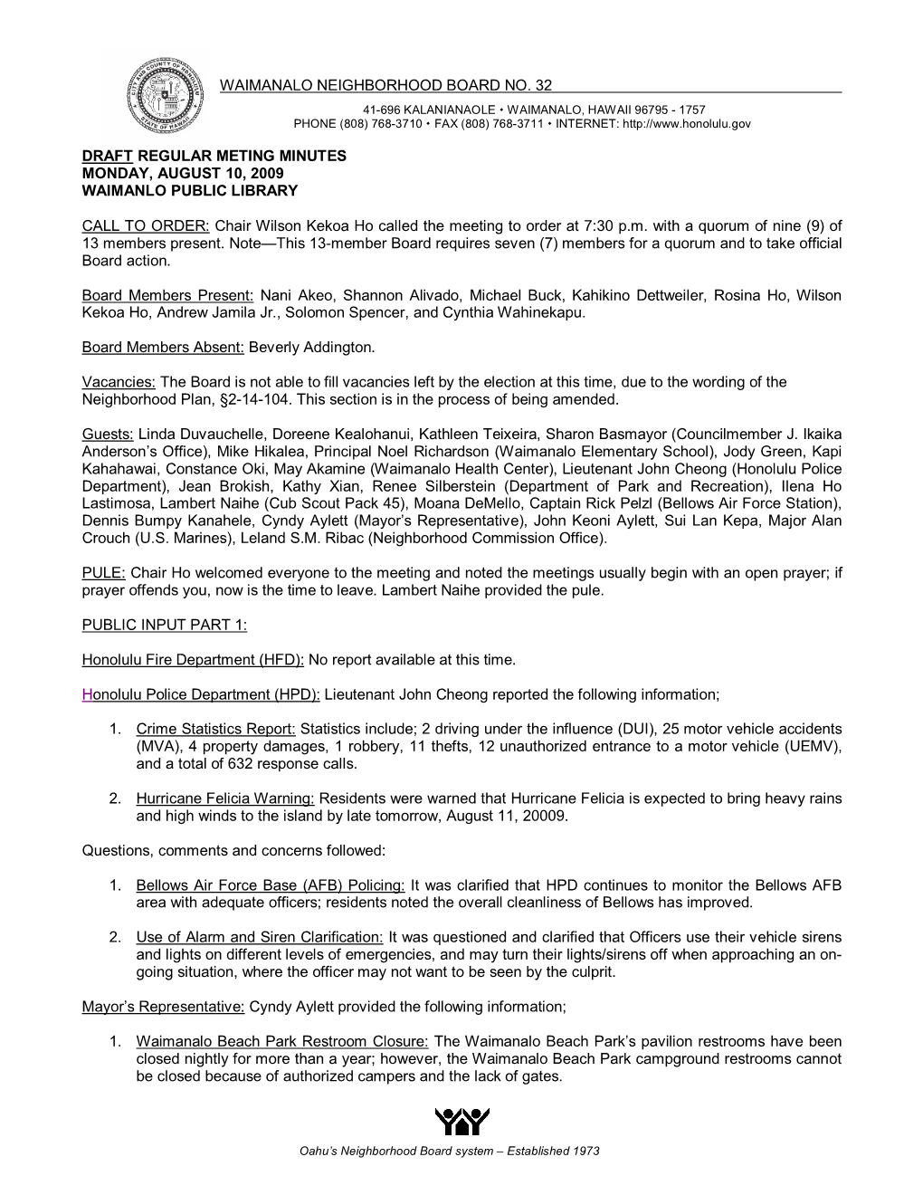 Waimanalo Neighborhood Board No. 32 41-696 Kalanianaole  Waimanalo, Hawaii 96795 - 1757 Phone (808) 768-3710  Fax (808) 768-3711  Internet