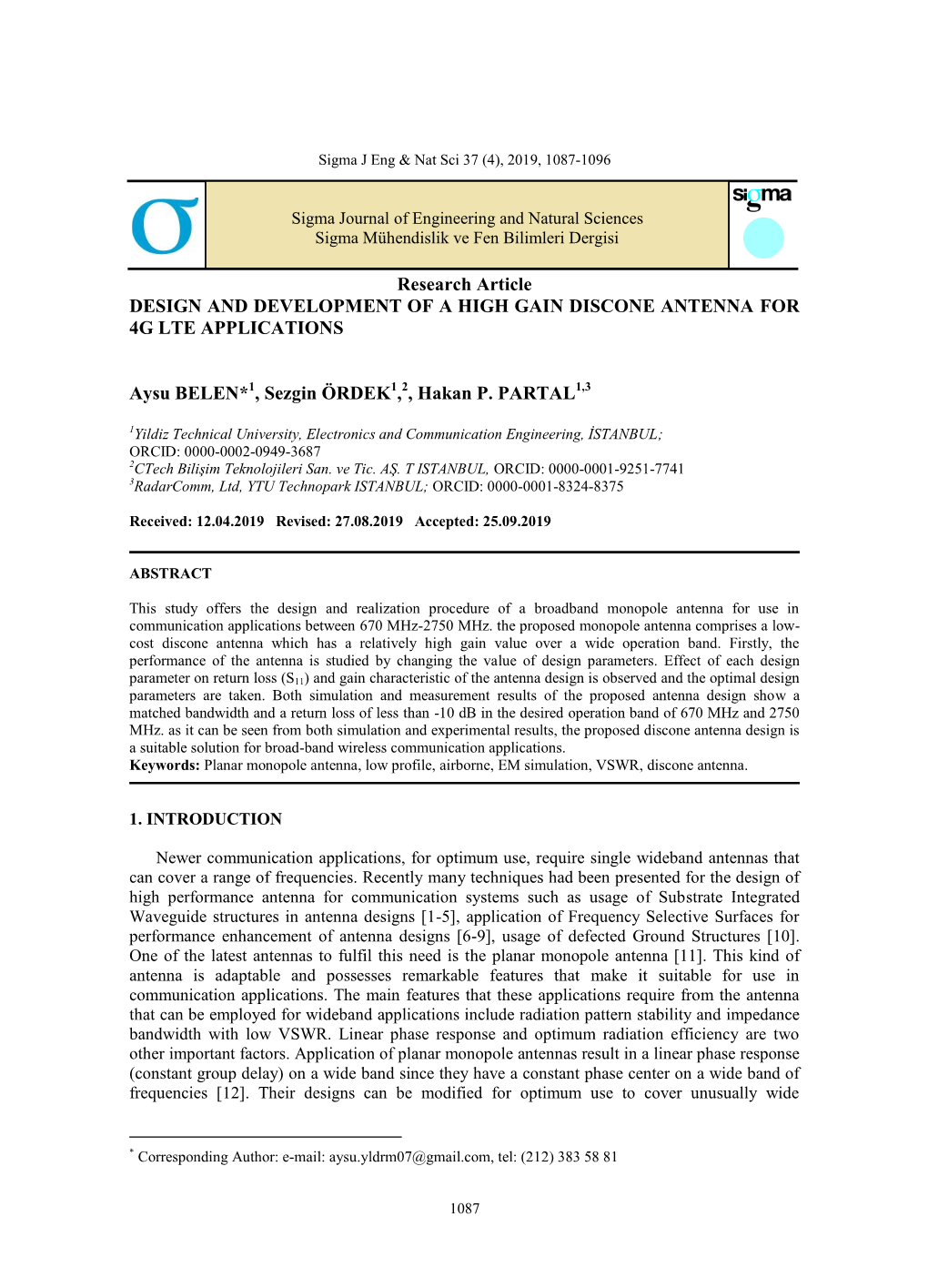 Research Article DESIGN and DEVELOPMENT of a HIGH GAIN DISCONE ANTENNA for 4G LTE APPLICATIONS Aysu BELEN*1, Sezgin ÖRDEK1,2, H