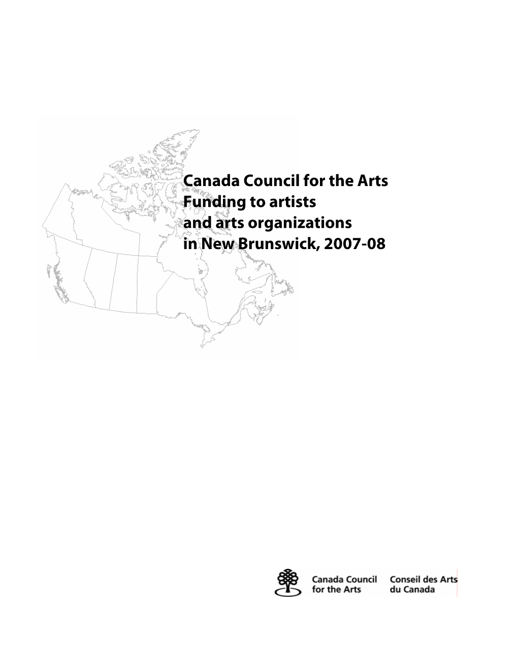 Canada Council for the Arts Funding to Artists and Arts Organizations in New Brunswick, 2007-08