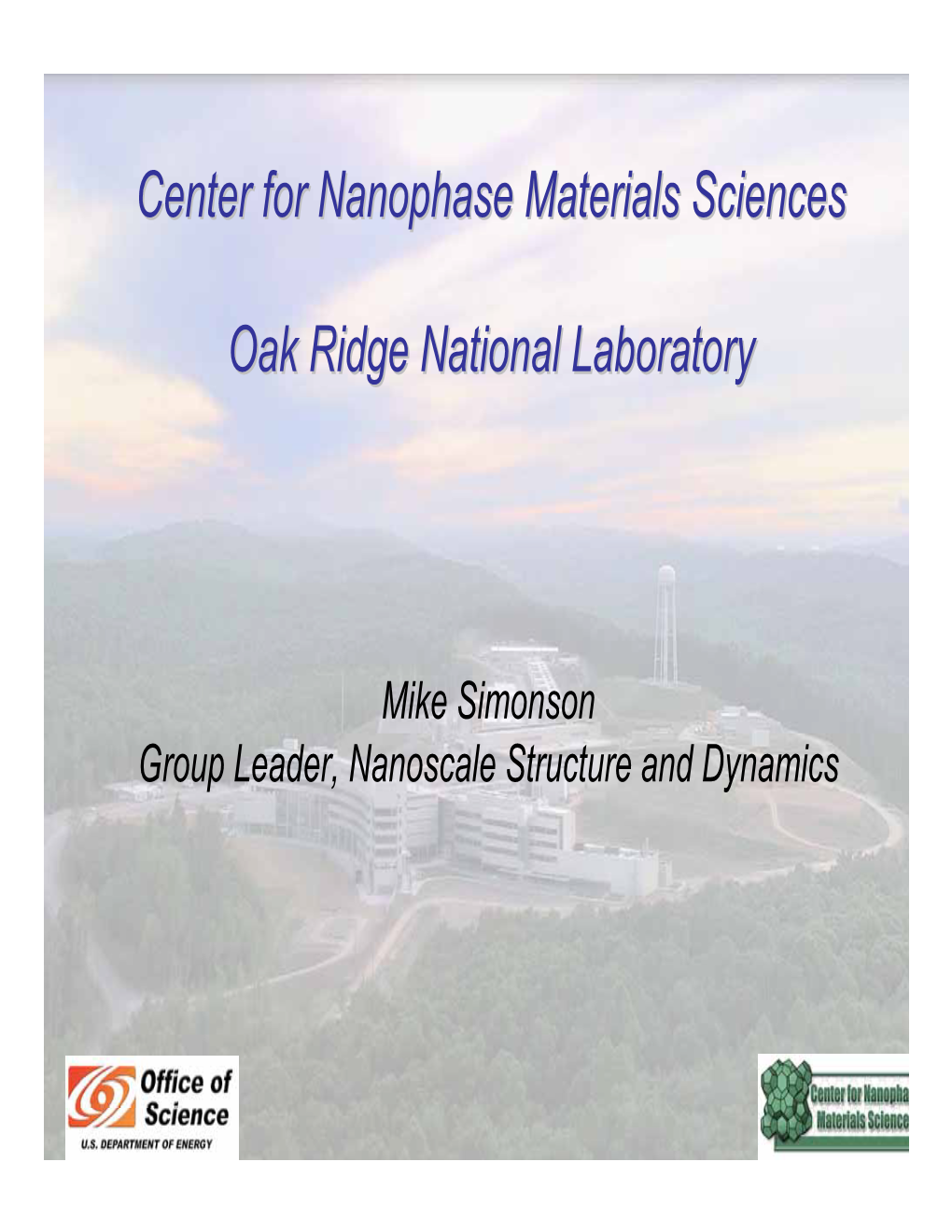 Center for Nanophase Materials Sciences Oak Ridge National