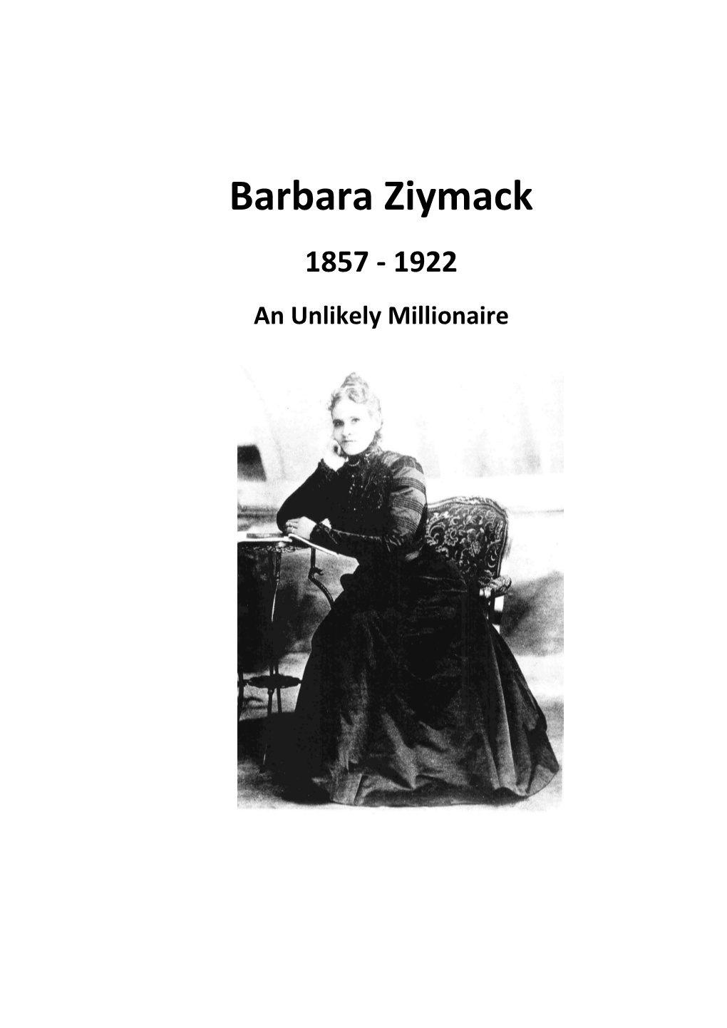 Barbara Ziymack 1857 - 1922 an Unlikely Millionaire