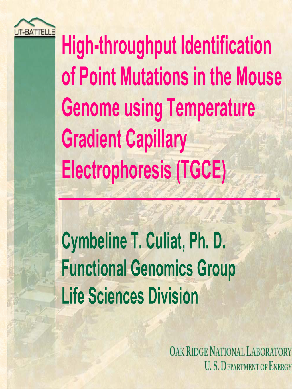 Cymbeline T. Culiat, Ph. D. Functional Genomics Group Life Sciences Division