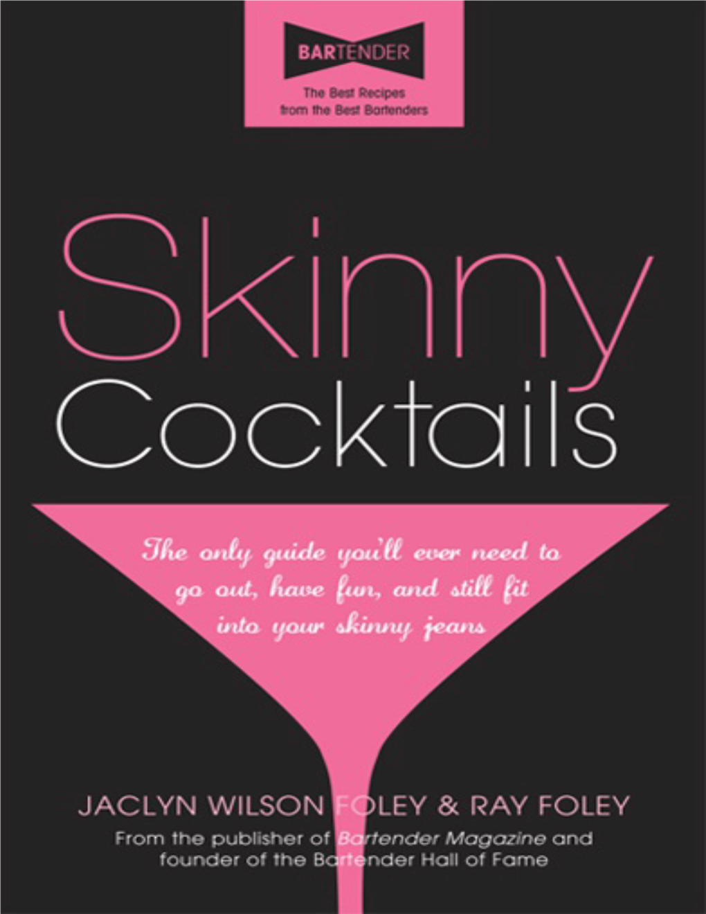 Skinny Cocktails / Jaclyn Wilson Foley and Ray Foley
