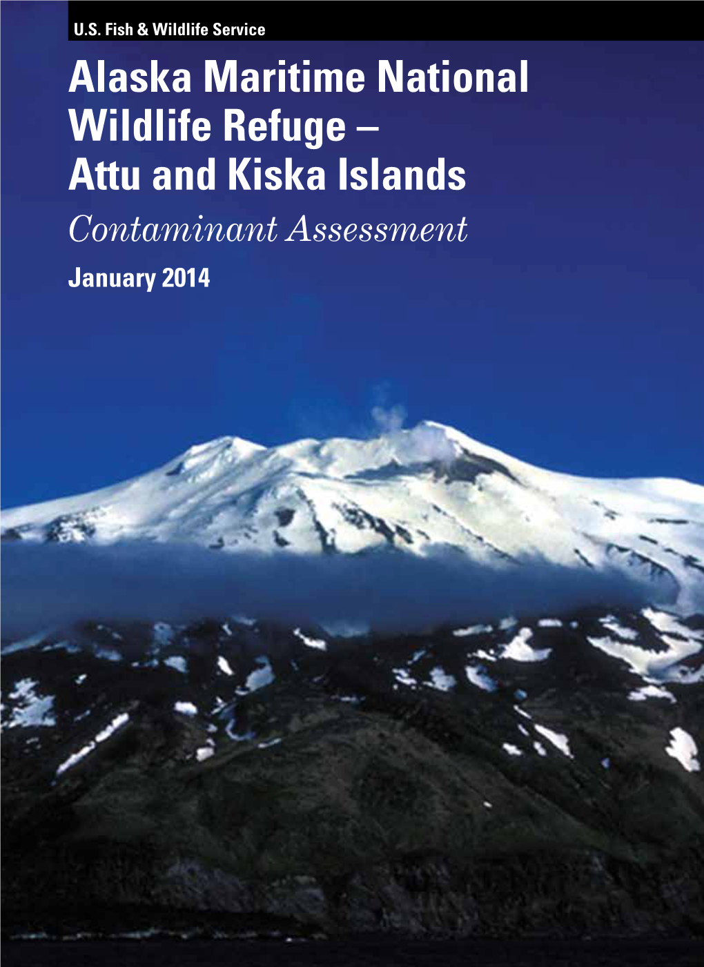 Alaska Maritime National Wildlife Refuge – Attu and Kiska Islands Alaska Maritime National Wildlife Refuge Aleutian Island Unit 95 Sterling Highway, Ste