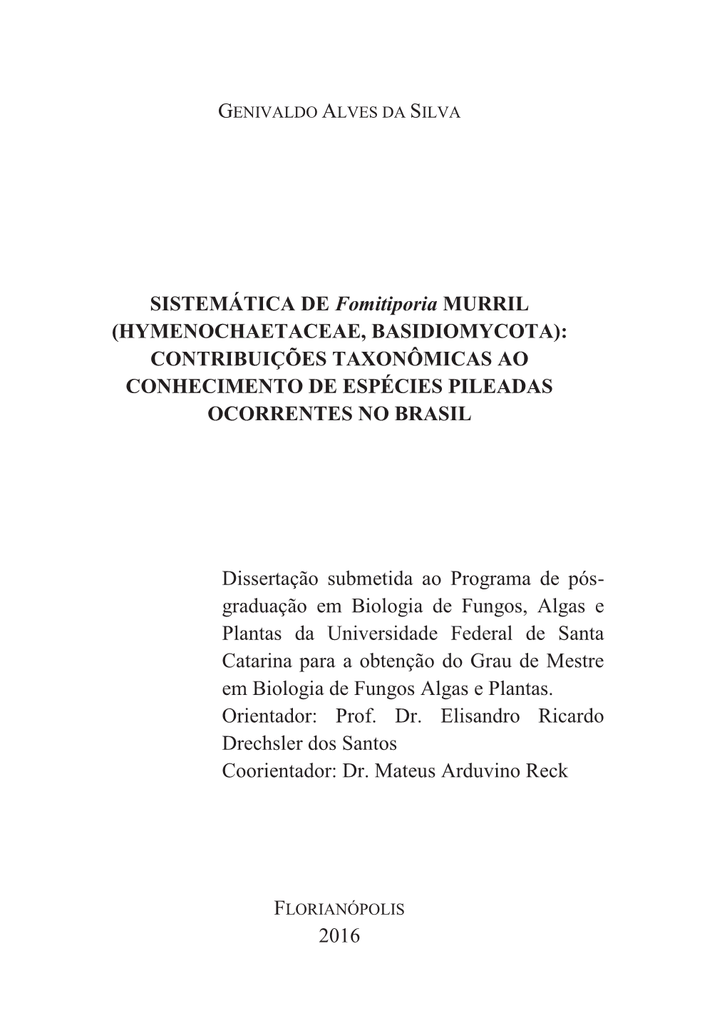 SISTEMÁTICA DE Fomitiporia MURRIL (HYMENOCHAETACEAE, BASIDIOMYCOTA): CONTRIBUIÇÕES TAXONÔMICAS AO CONHECIMENTO DE ESPÉCIES PILEADAS OCORRENTES NO BRASIL