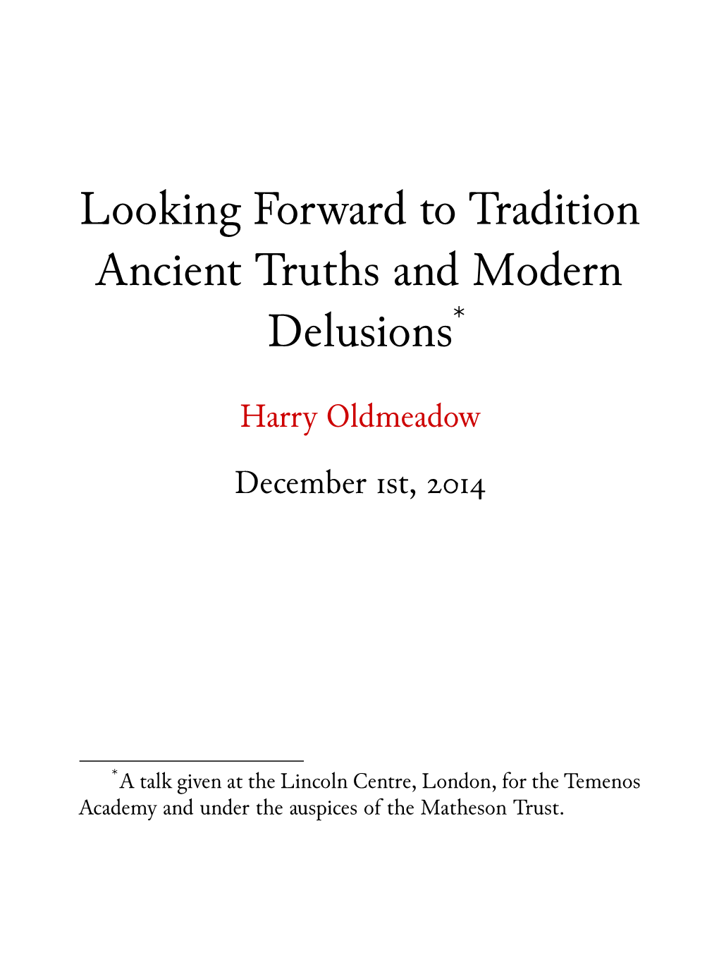 Looking Forward to Tradition Ancient Truths and Modern Delusions*