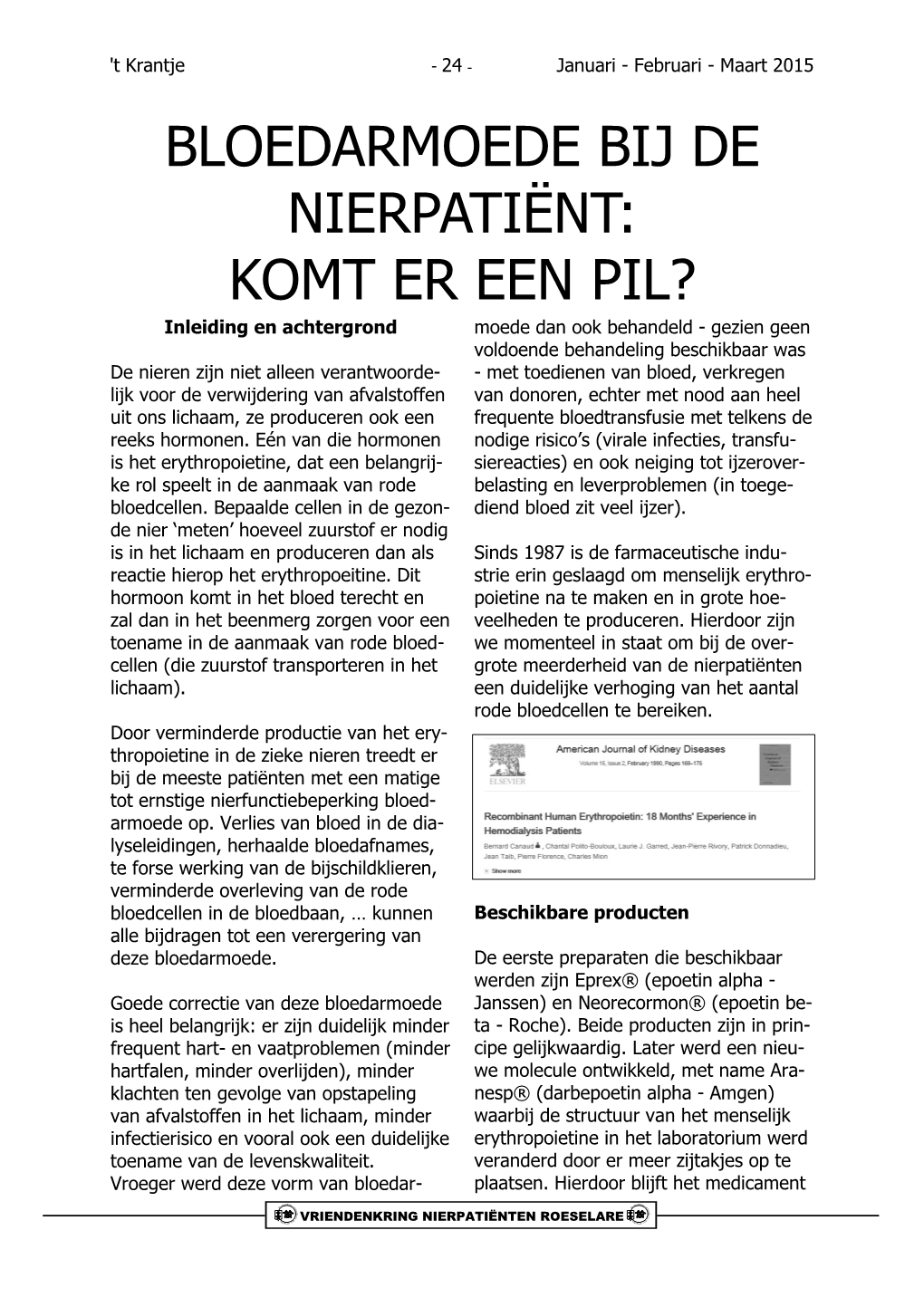 Bloedarmoede Bij De Nierpatiánt: Komt Er Een Pil?