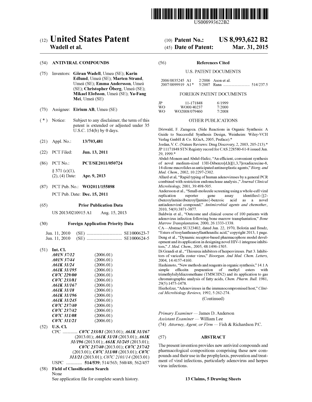 (12) United States Patent (10) Patent No.: US 8,993,622 B2 Wadell Et Al