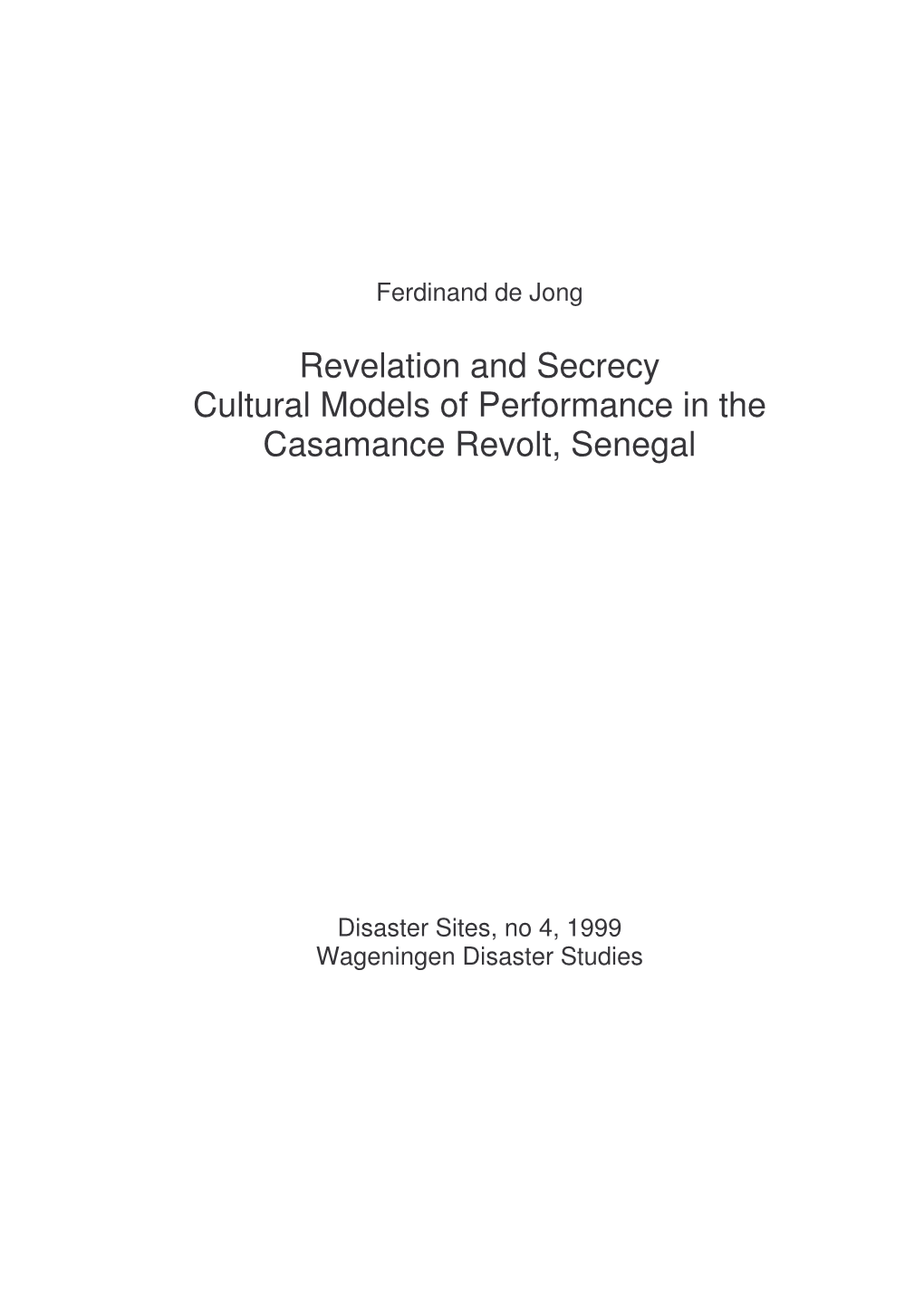 Revelation and Secrecy Cultural Models of Performance in the Casamance Revolt, Senegal