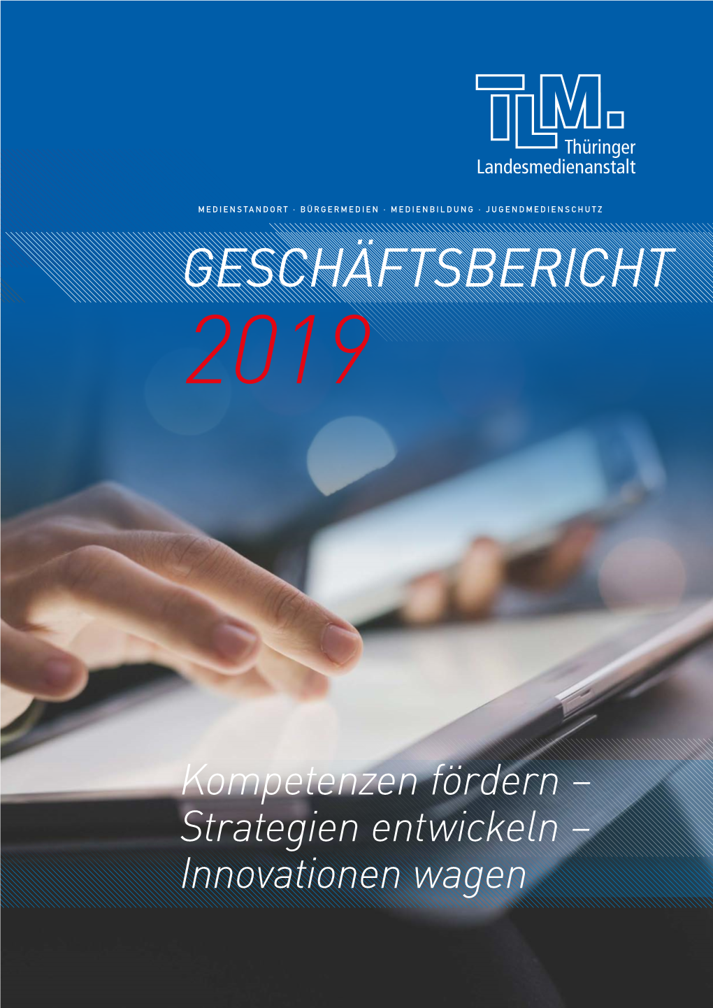 GESCHÄFTSBERICHT 2019 Geschäftsbericht 2019 Kompetenzen Fördern –