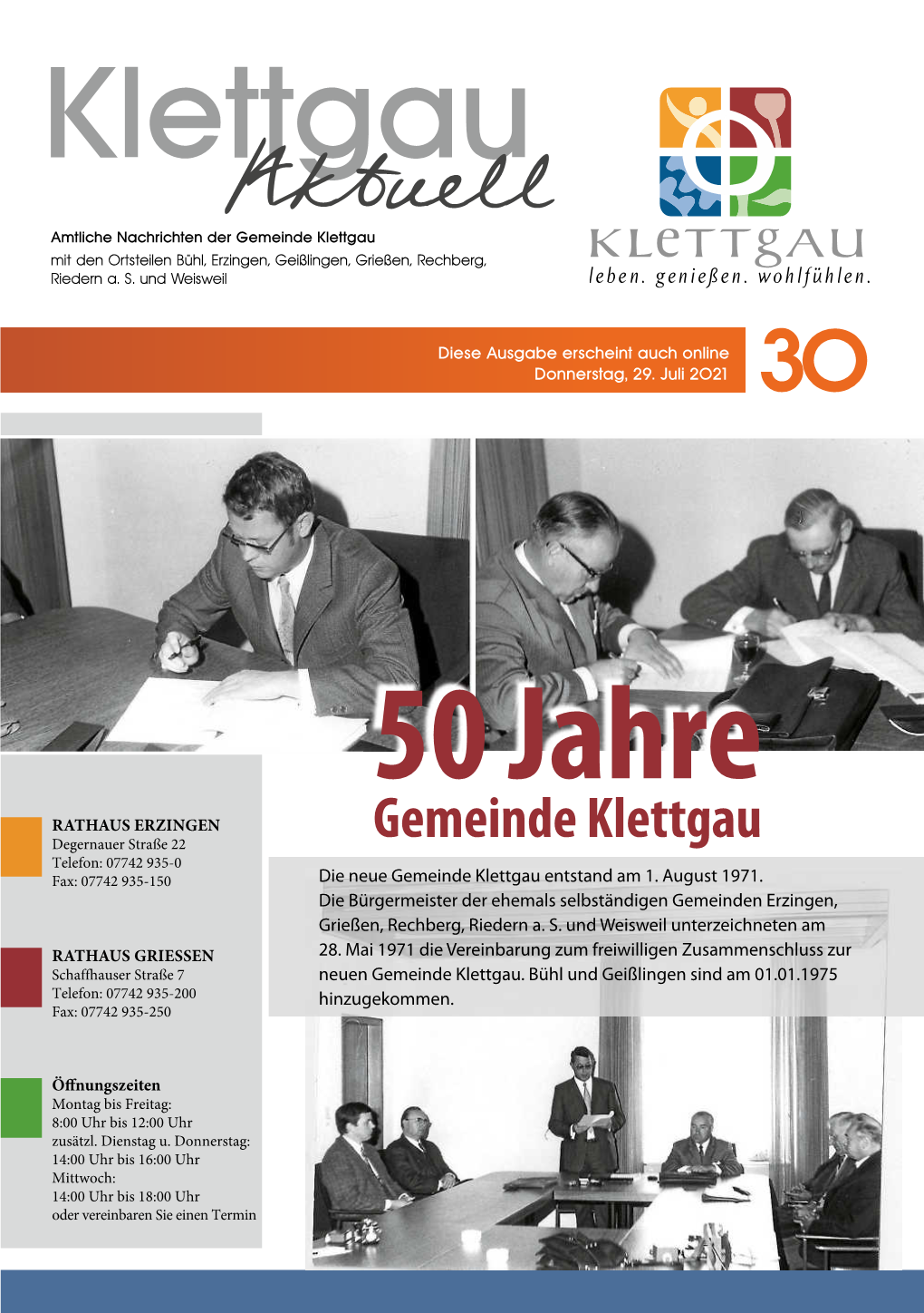 50 Jahre RATHAUS ERZINGEN Gemeinde Klettgau Degernauer Straße 22 Telefon: 07742 935-0 Fax: 07742 935-150 Die Neue Gemeinde Klettgau Entstand Am 1