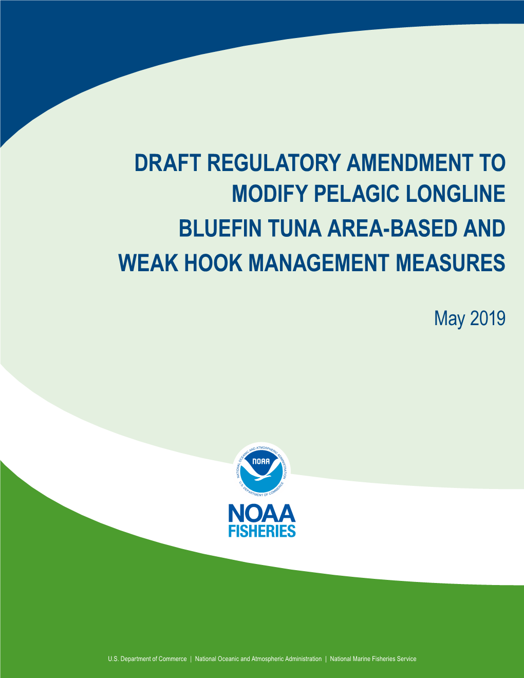 Draft Regulatory Amendment to Modify Pelagic Longline Bluefin Tuna Area-Based and Weak Hook Management Measures