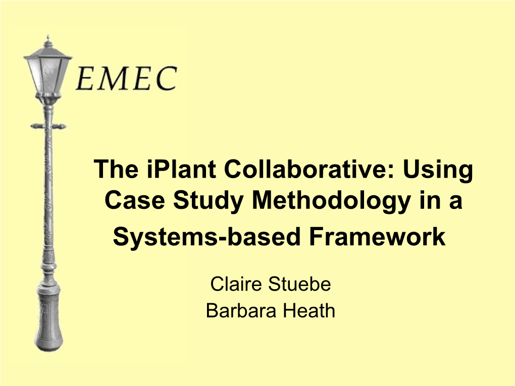 The Iplant Collaborative: Using Case Study Methodology in a Systems-Based Framework