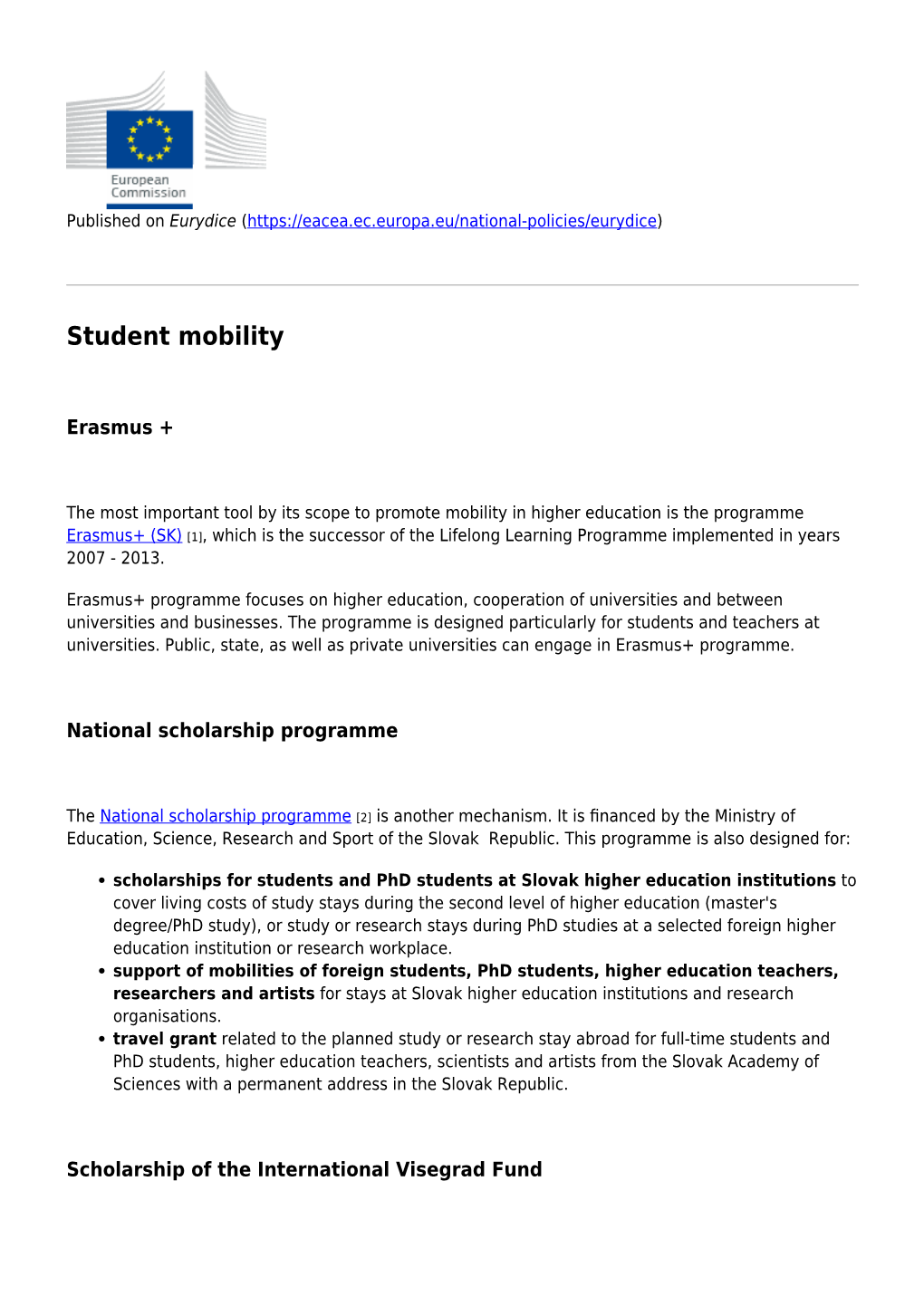 Mobility in Higher Education Is the Programme Erasmus+ (SK) [1], Which Is the Successor of the Lifelong Learning Programme Implemented in Years 2007 - 2013