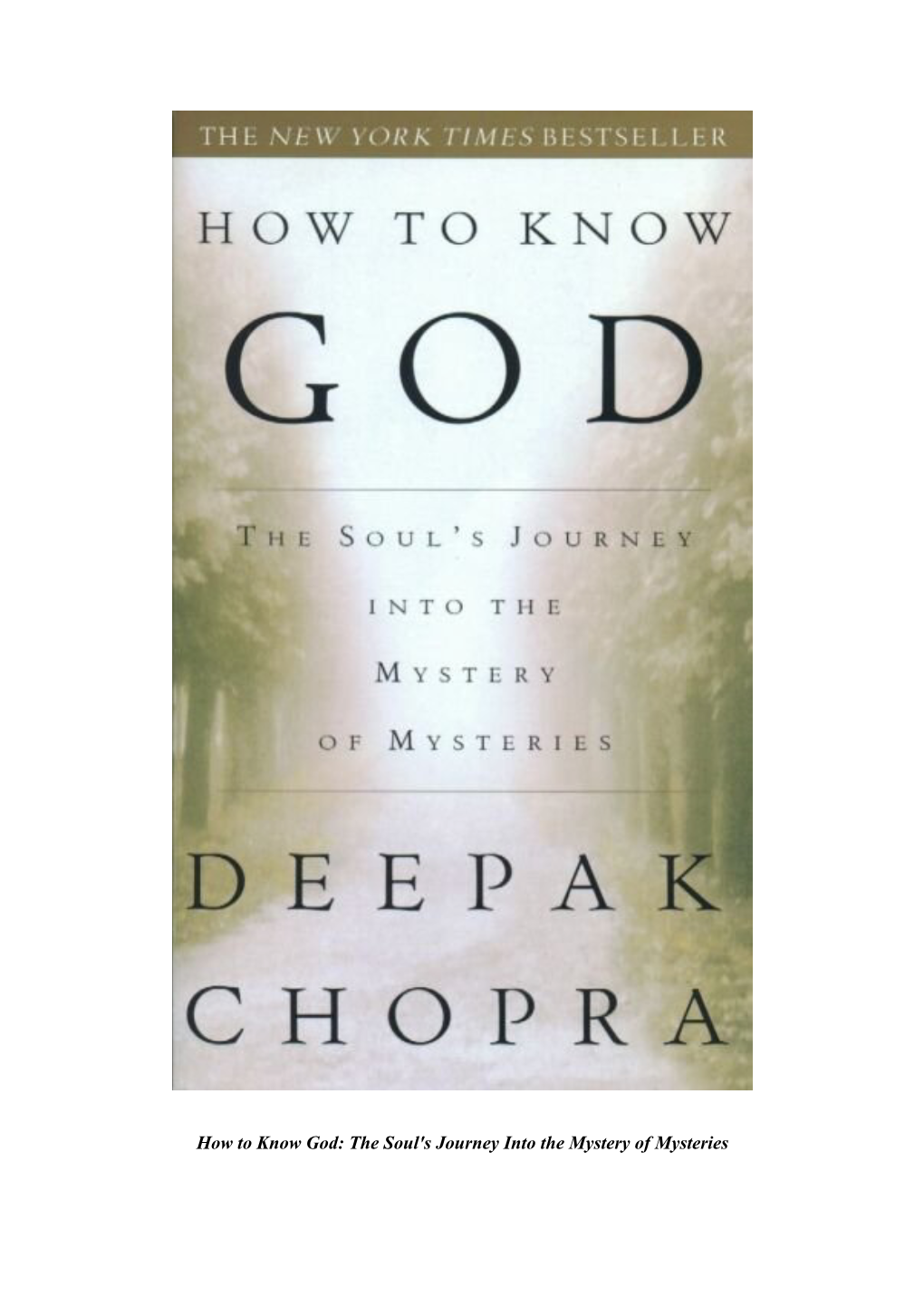 How to Know God: the Soul's Journey Into the Mystery of Mysteries