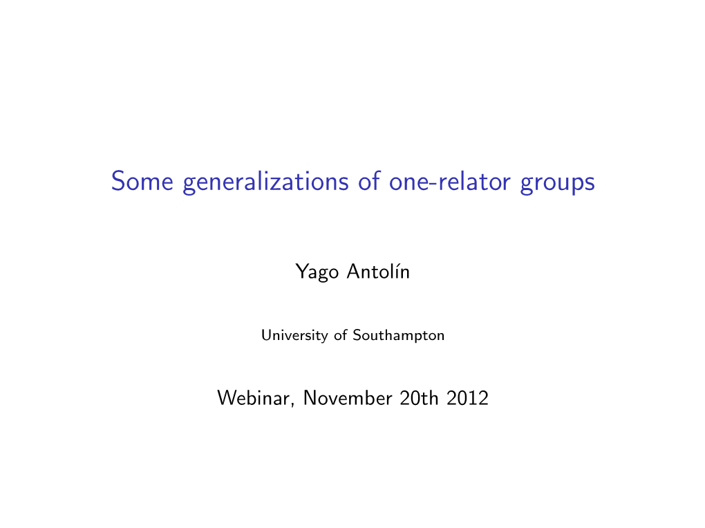 Some Generalizations of One-Relator Groups