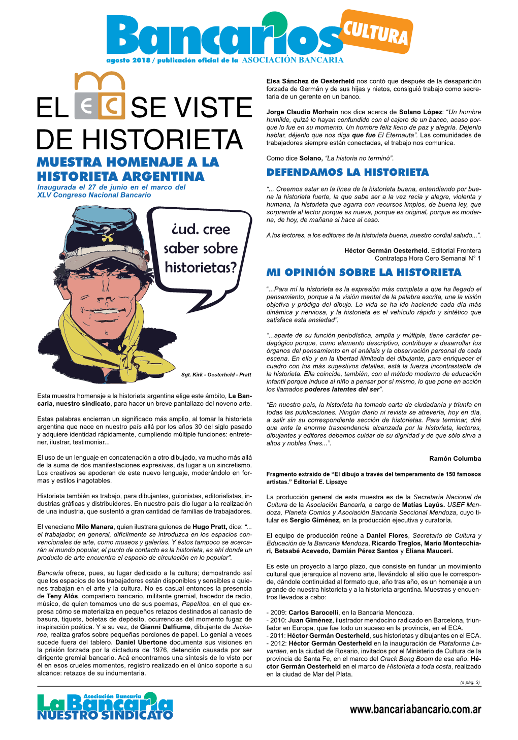 Muestra Homenaje a La Historieta Argentina Elige Este Ámbito, La Ban- Caria, Nuestro Sindicato, Para Hacer Un Breve Pantallazo Del Noveno Arte