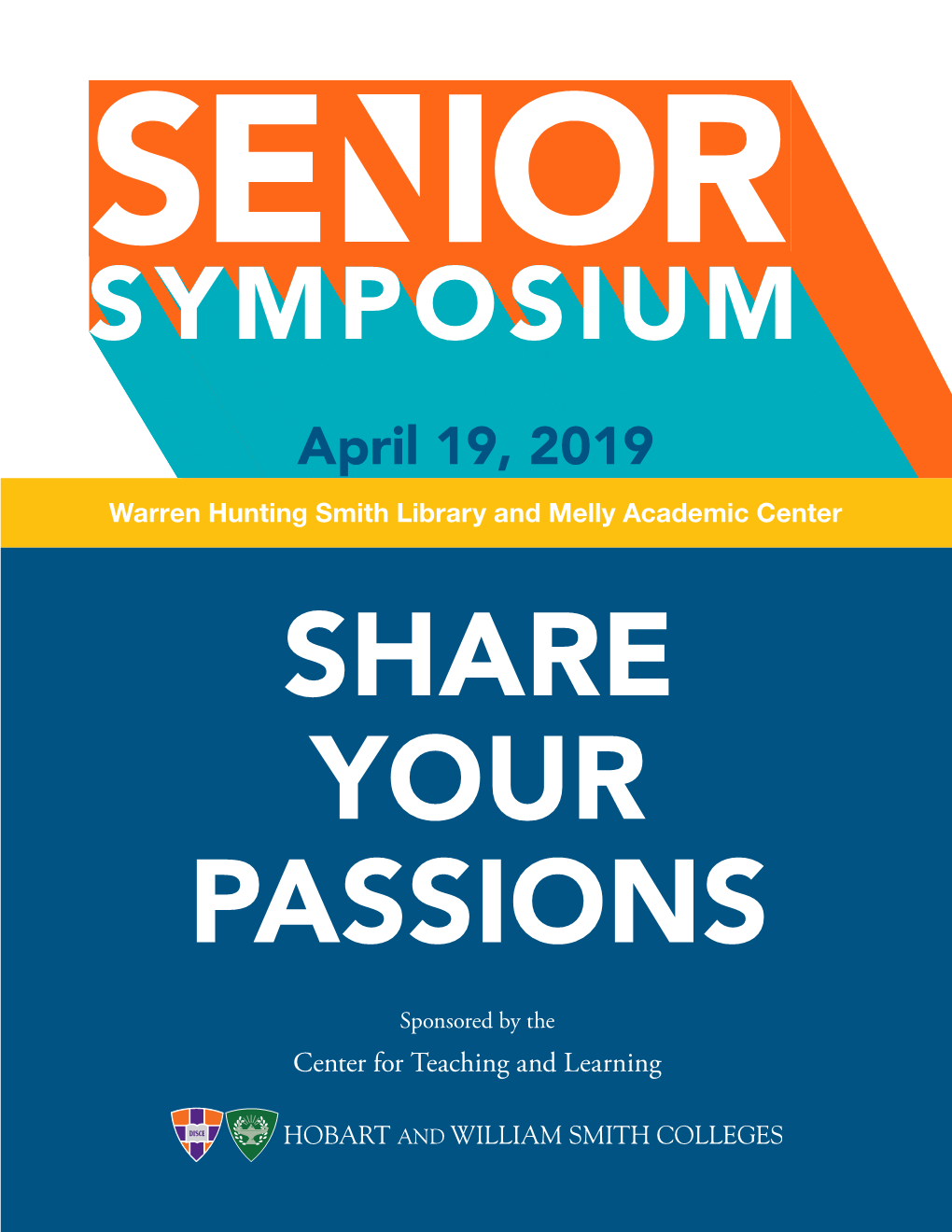 April 19, 2019 Warren Hunting Smith Library and Melly Academic Center SHARE YOUR PASSIONS Sponsored by the Center for Teaching and Learning