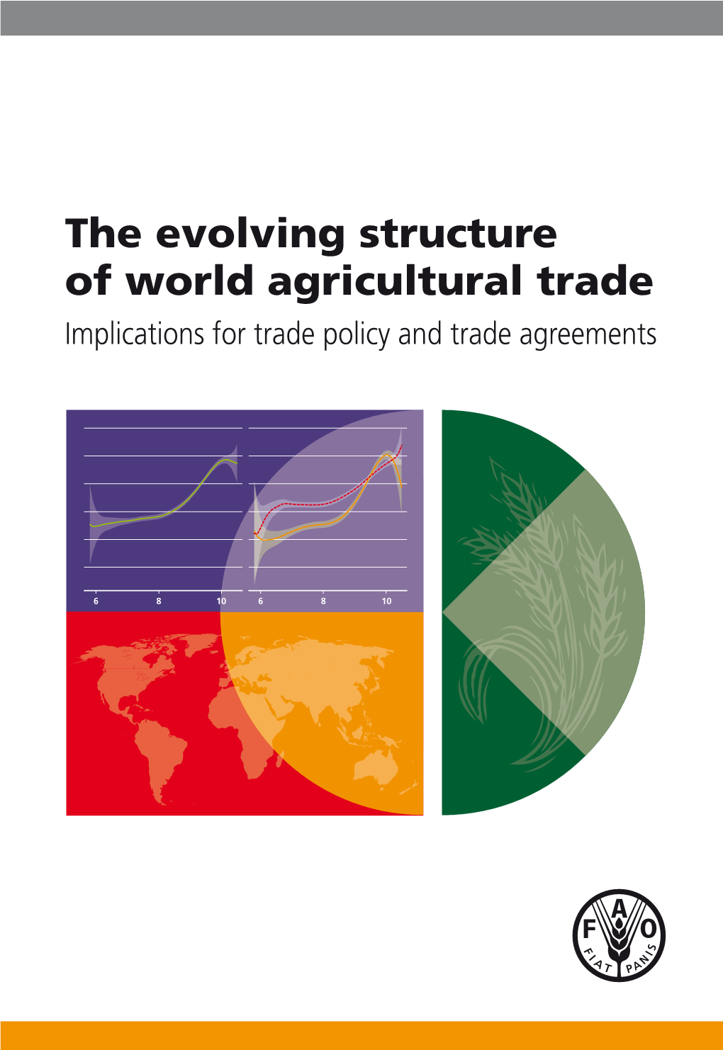 The Evolving Structure of World Agricultural Trade: Implications for Trade Policy and Trade Agreements