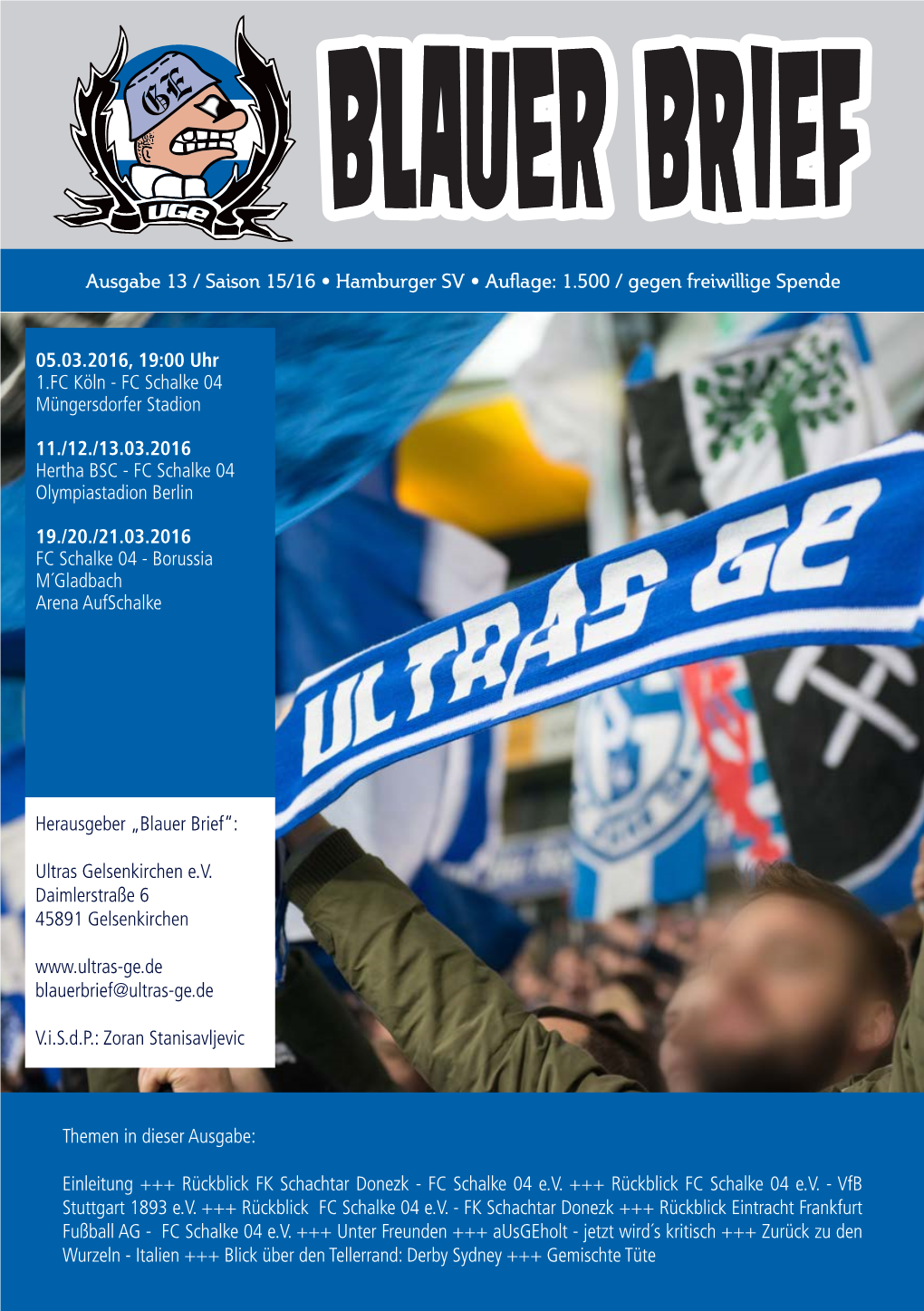 Herausgeber „Blauer Brief“: Ultras Gelsenkirchen E.V. Daimlerstraße 6