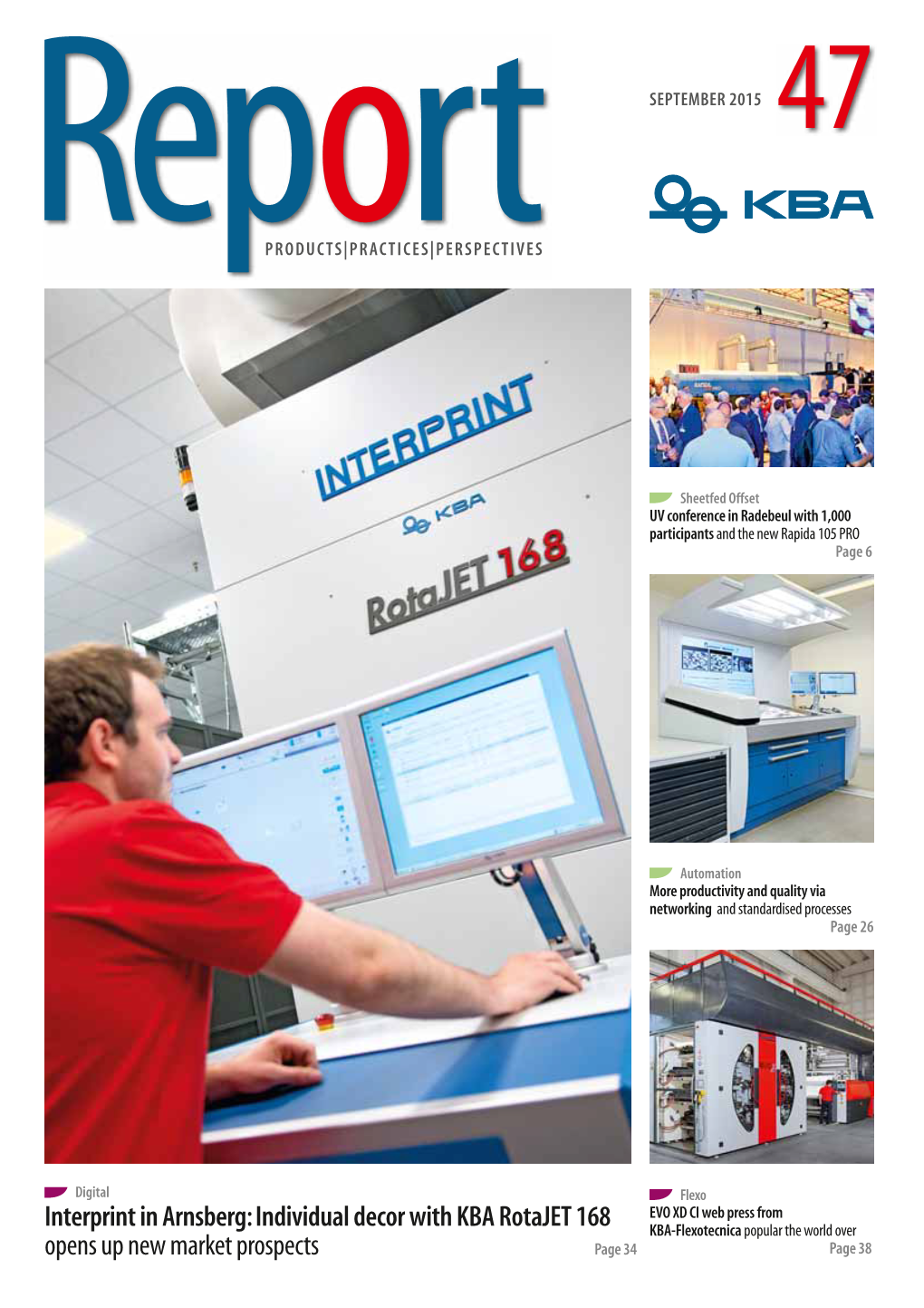 Interprint in Arnsberg: Individual Decor with KBA Rotajet 168 KBA-Flexotecnica Popular the World Over Opens up New Market Prospects Page 34 Page 38