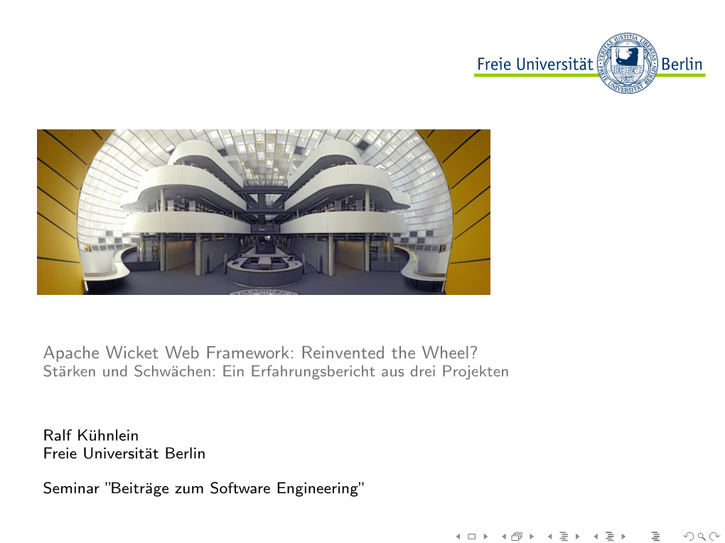 Apache Wicket Web Framework: Reinvented the Wheel? St¨Arken Und Schw¨Achen: Ein Erfahrungsbericht Aus Drei Projekten