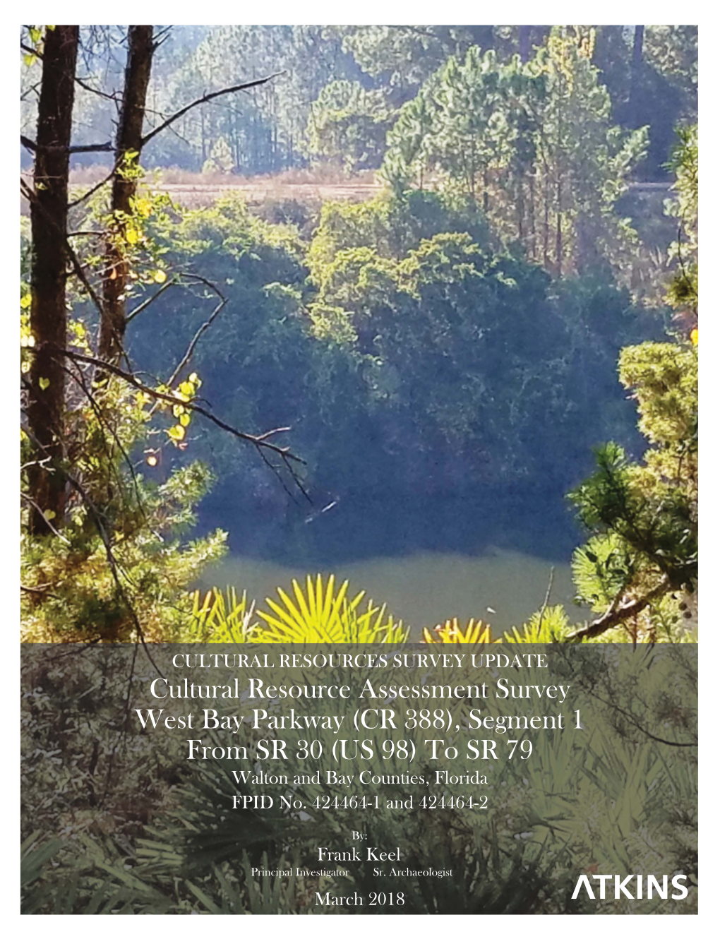 Cultural Resource Assessment Survey West Bay Parkway (CR 388), Segment 1 from SR 30 (US 98) to SR 79 Walton and Bay Counties, Florida FPID No