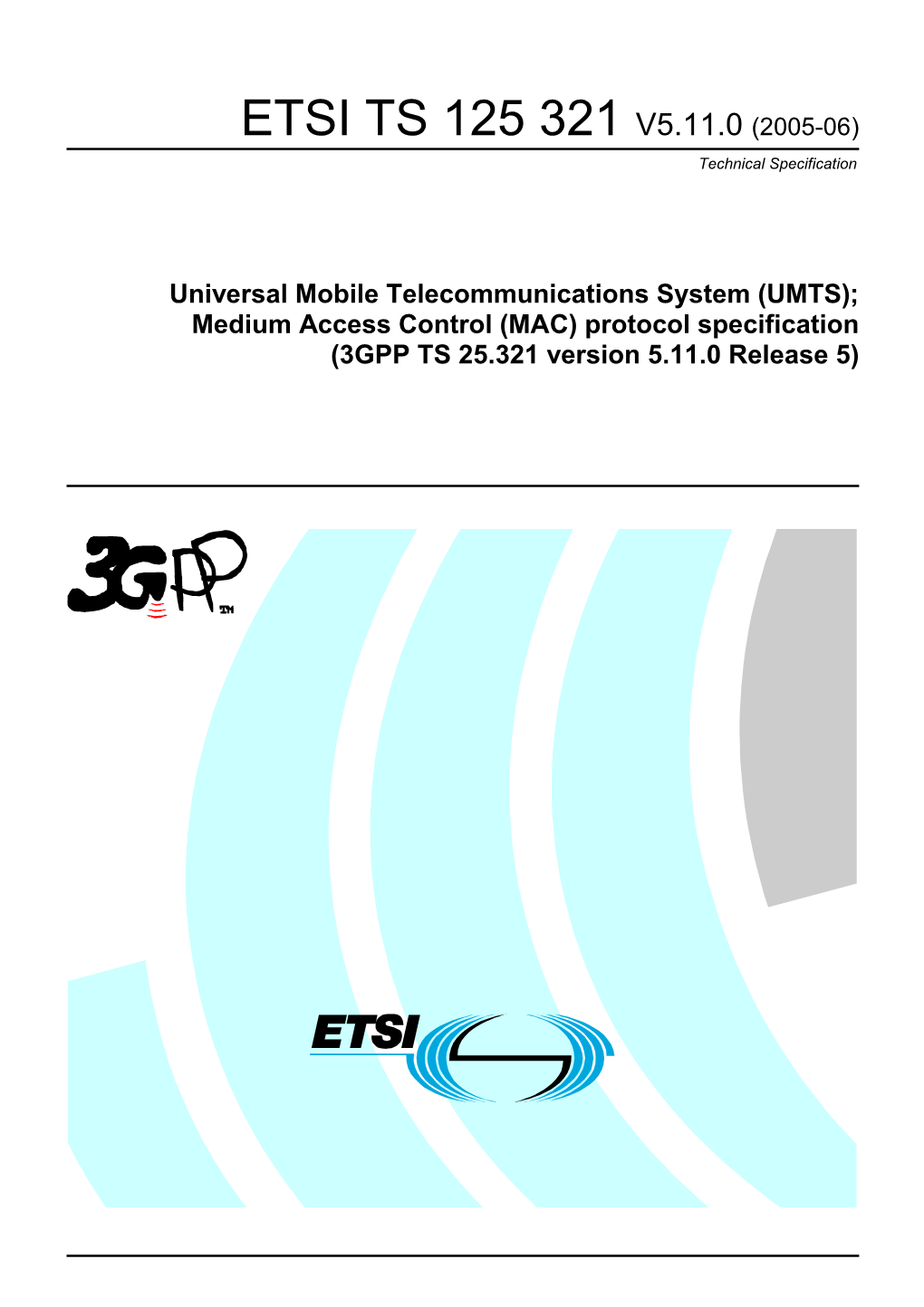 UMTS); Medium Access Control (MAC) Protocol Specification (3GPP TS 25.321 Version 5.11.0 Release 5)