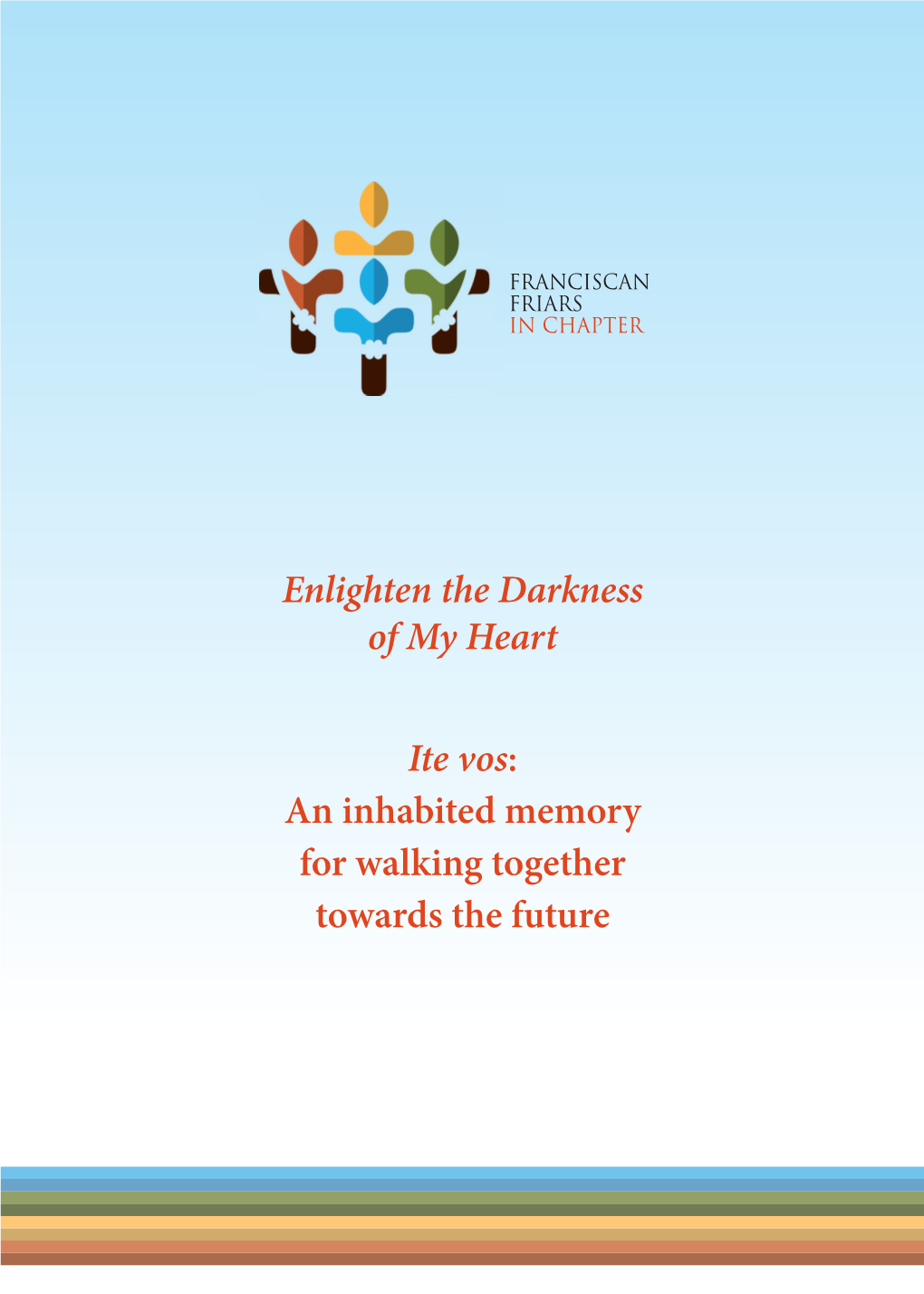 Enlighten the Darkness of My Heart Ite Vos: an Inhabited Memory for Walking Together Towards the Future