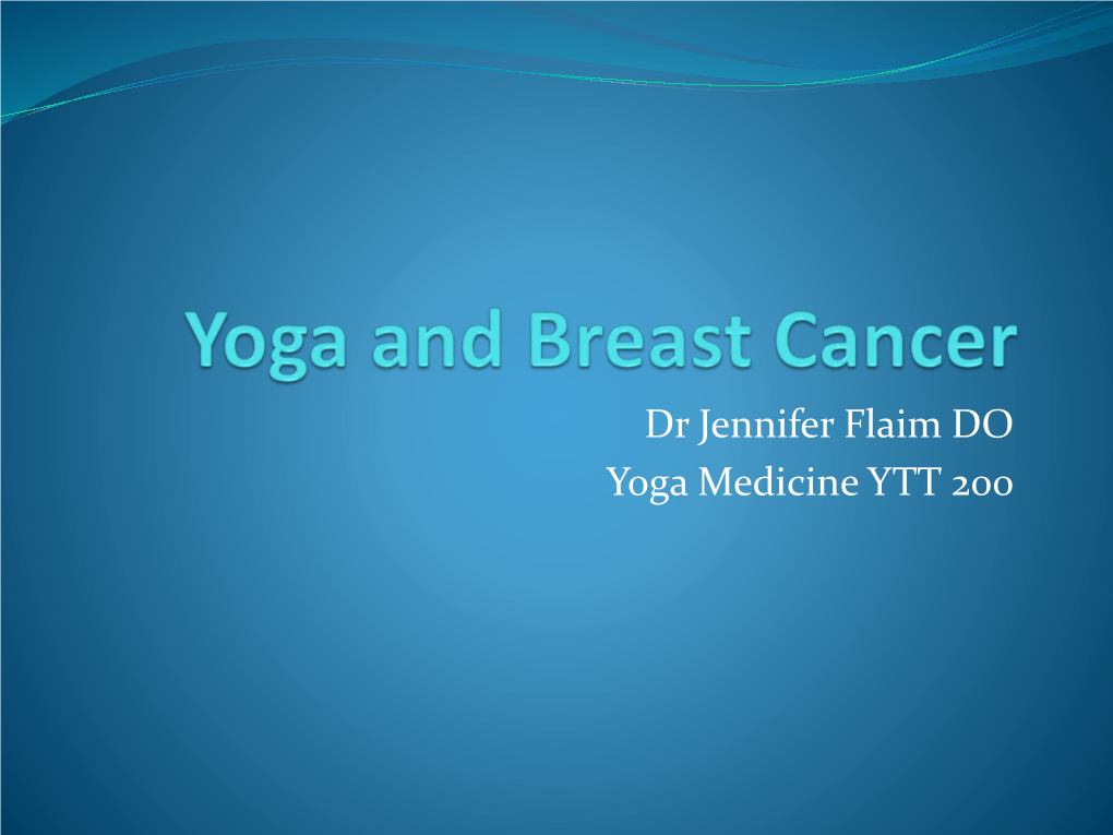 Yoga and Breast Cancer  Metastatic Breast Cancer Remains a Terminal Illness for Which Major Treatment Advances Are Slow to Appear